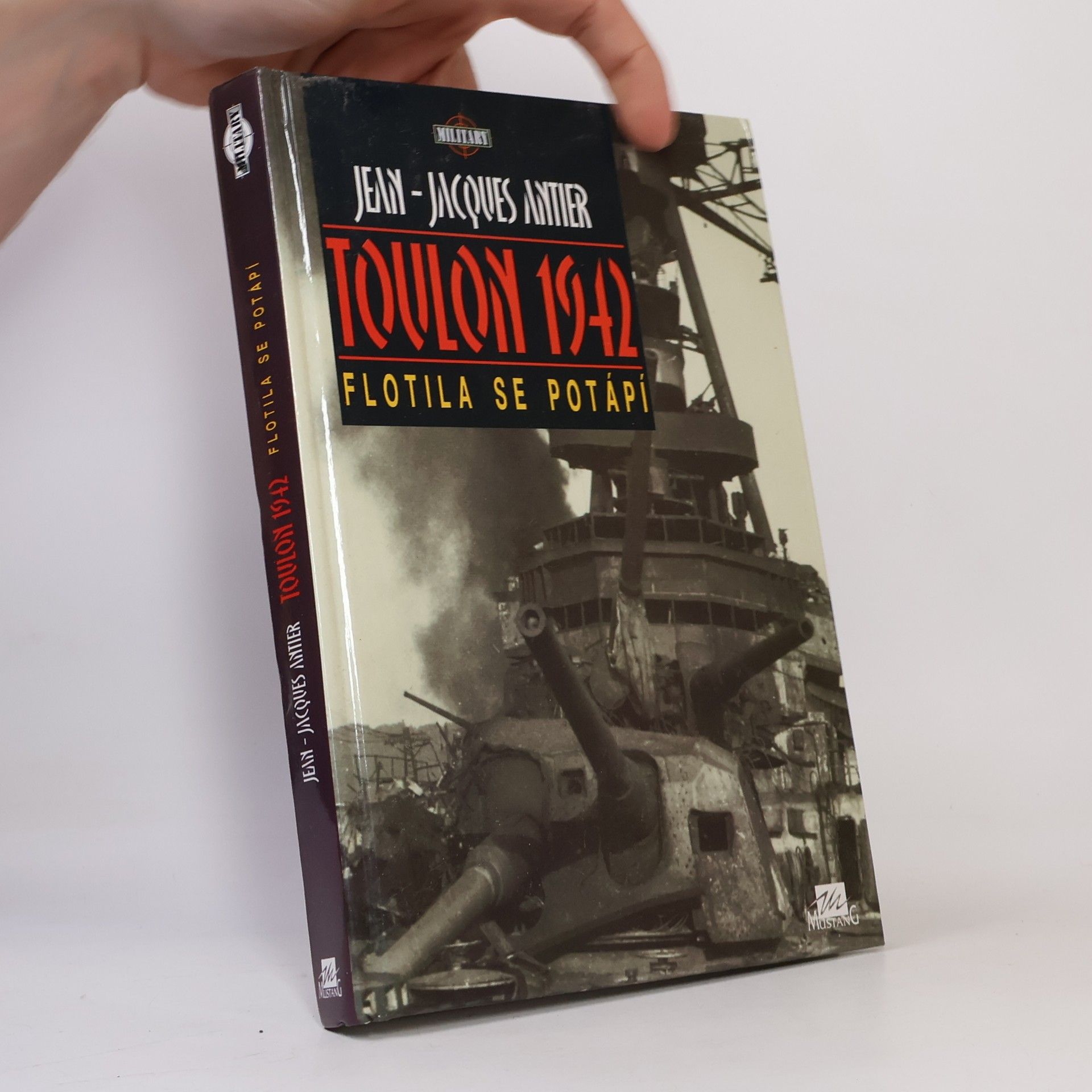 Jean Jacques Antier Toulon 1942. Flotila se potápí
