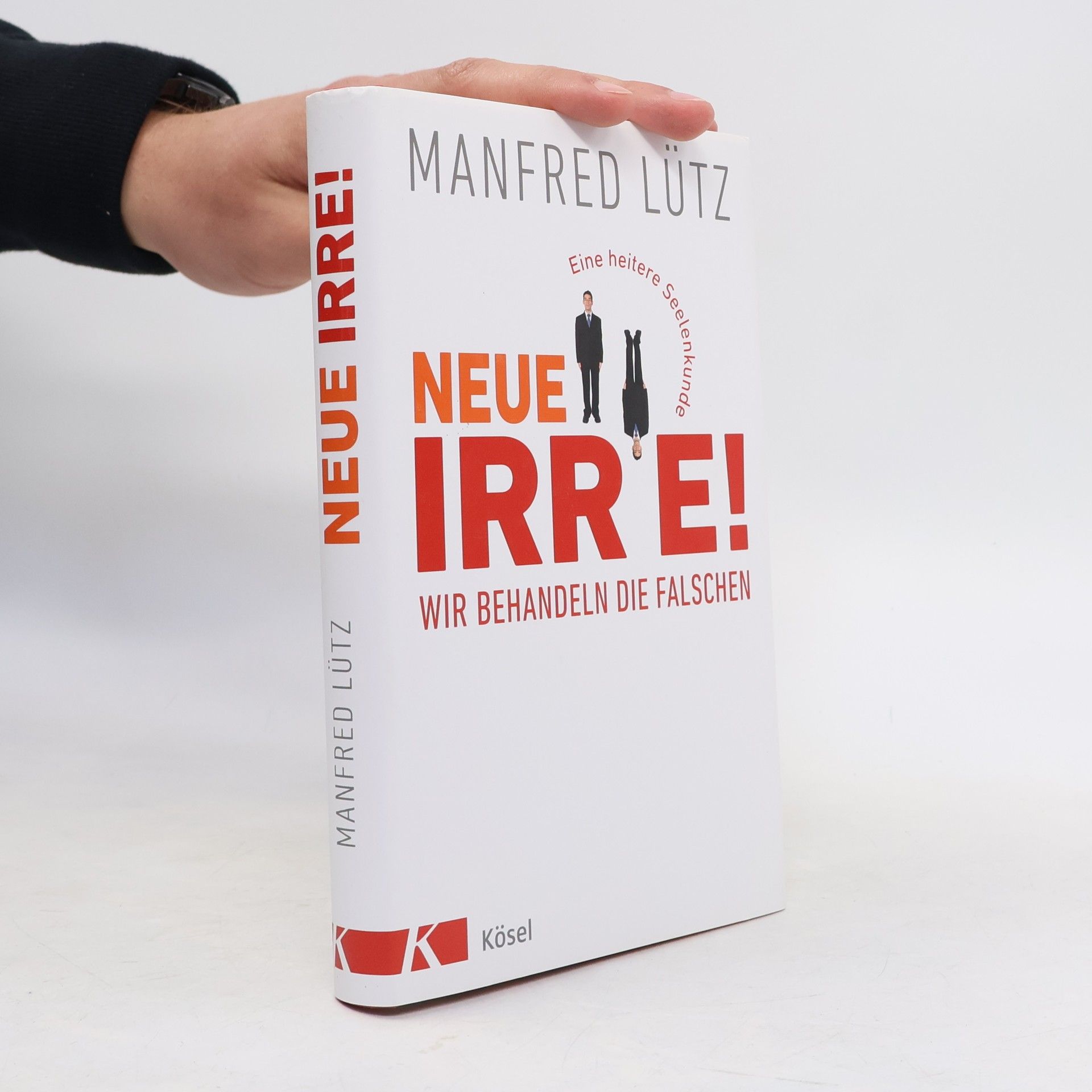 Manfred Lütz Neue Irre - Wir behandeln die Falschen