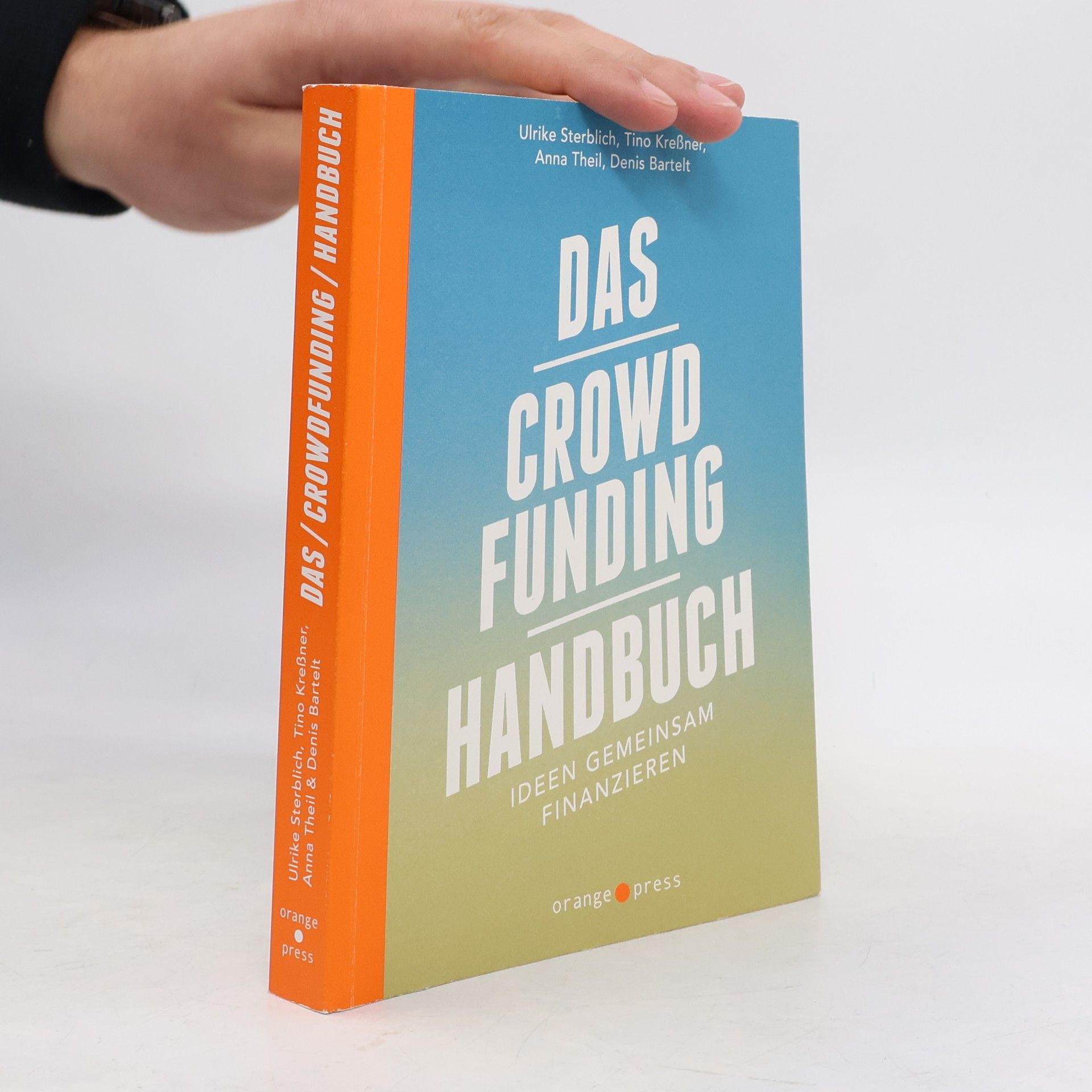Das Crowdfunding Handbuch: Ideen gemeinsam finanzieren