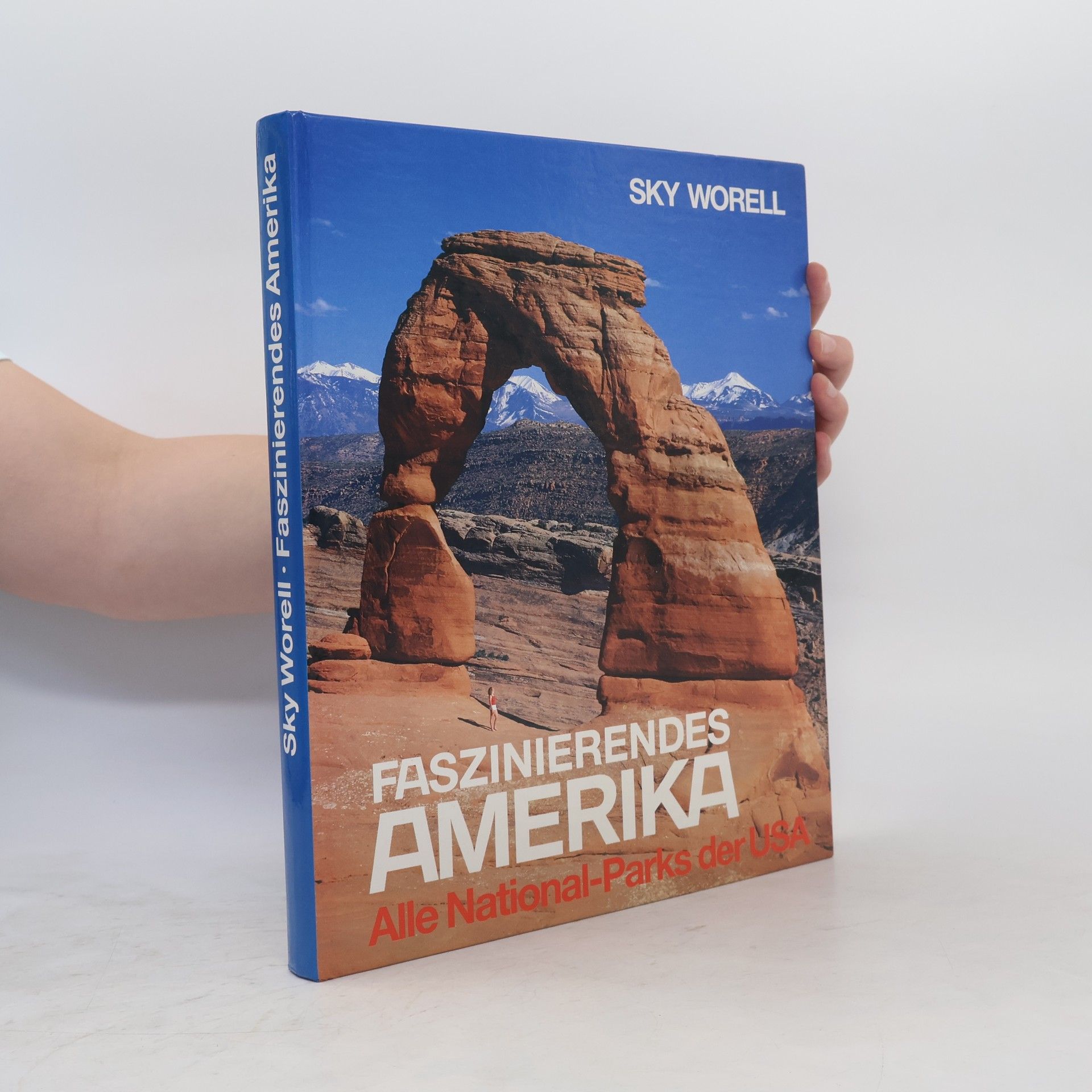 Sky Worell Faszinierendes Amerika - Alle National-Parks der USA