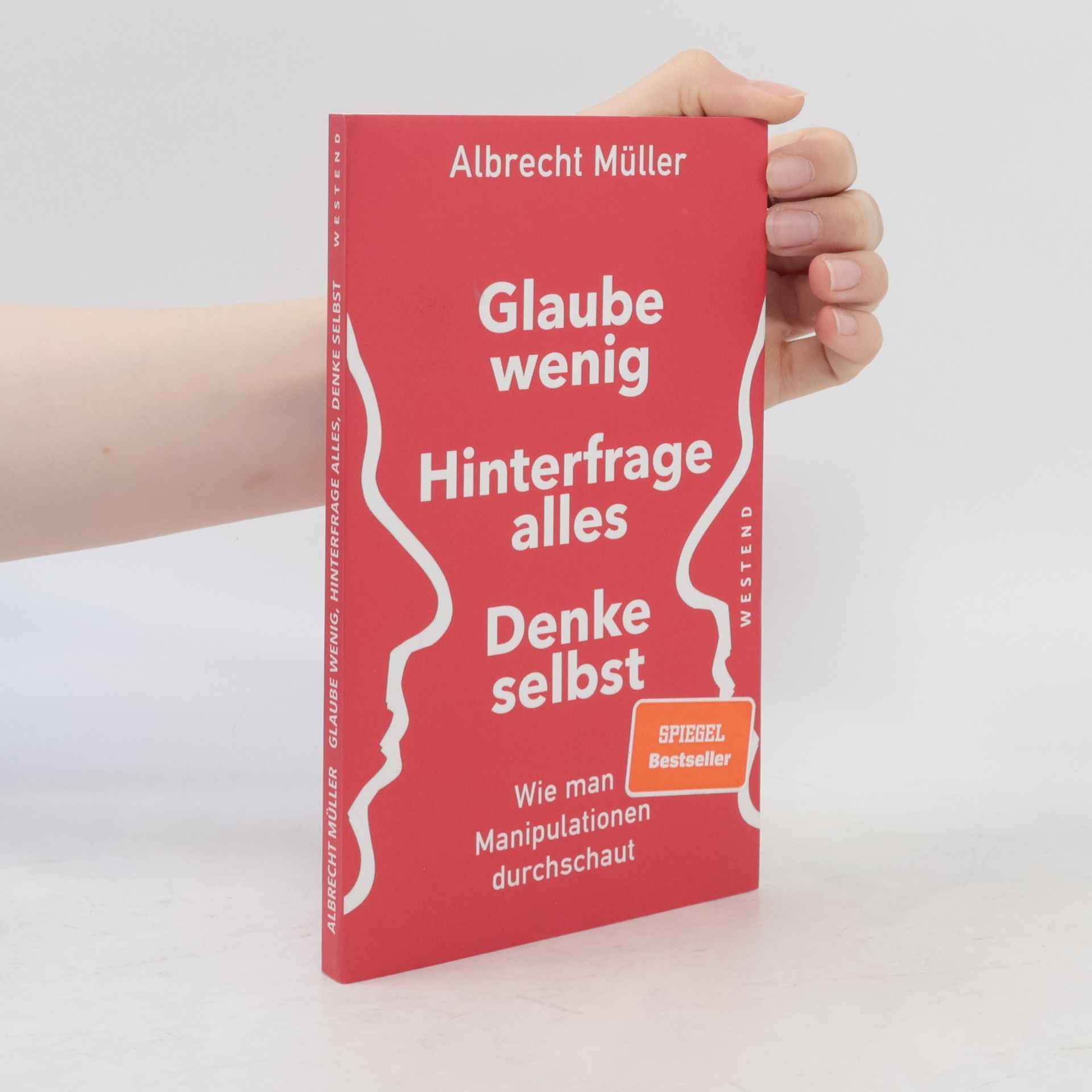 Albrecht Müller Glaube wenig, Hinterfrage alles, Denke selbst