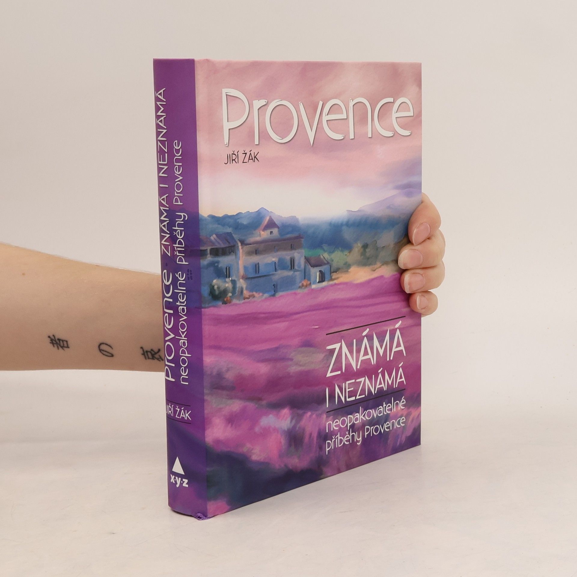 Jiří Žák Provence známá i neznámá : neopakovatelné příběhy Provence