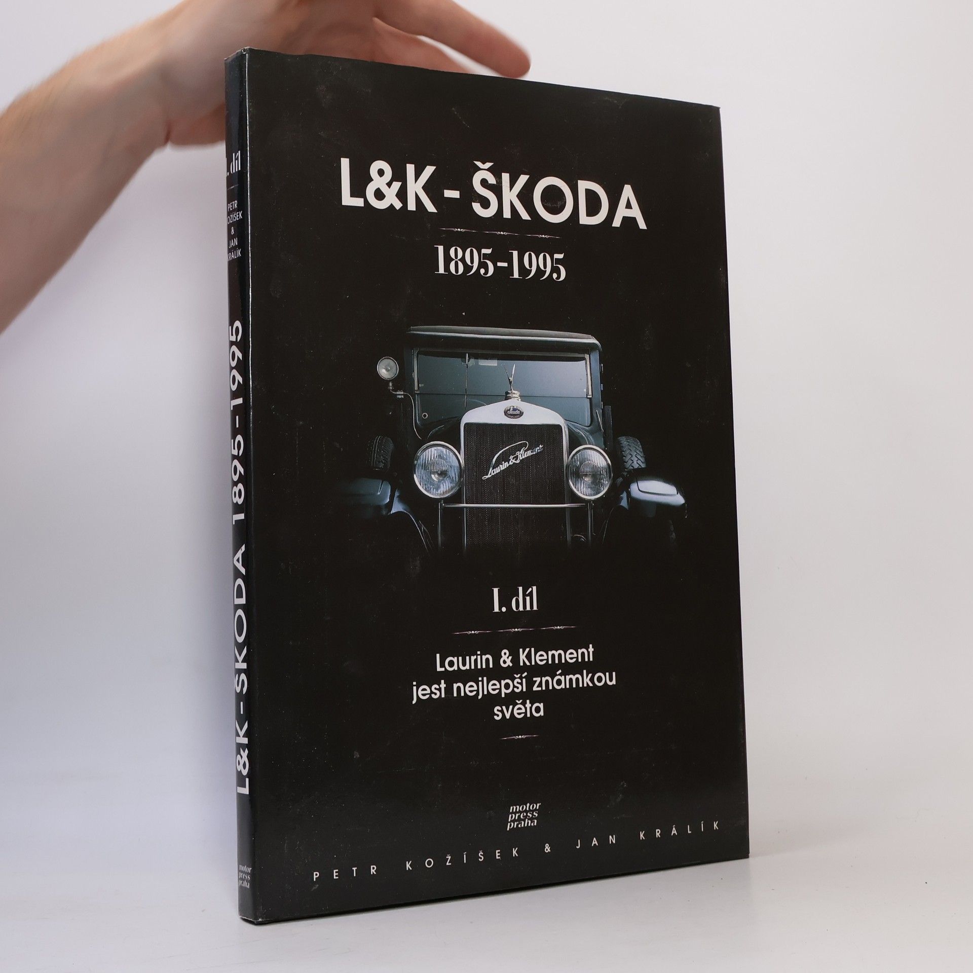 Jan Králík L&K - Škoda 1895-1995 I. díl. Laurin & Klement jest nejlepší známkou světa