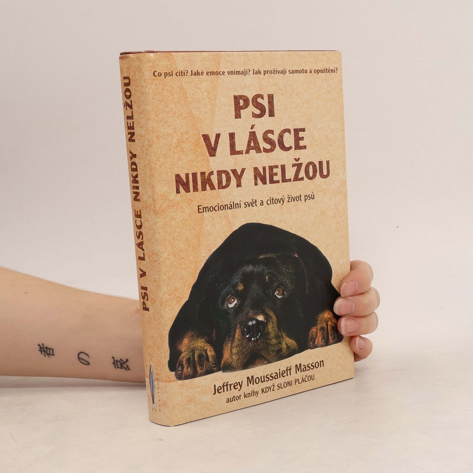 J. Moussaieff Masson Psi v lásce nikdy nelžou. Emocionální svět a citový život psů