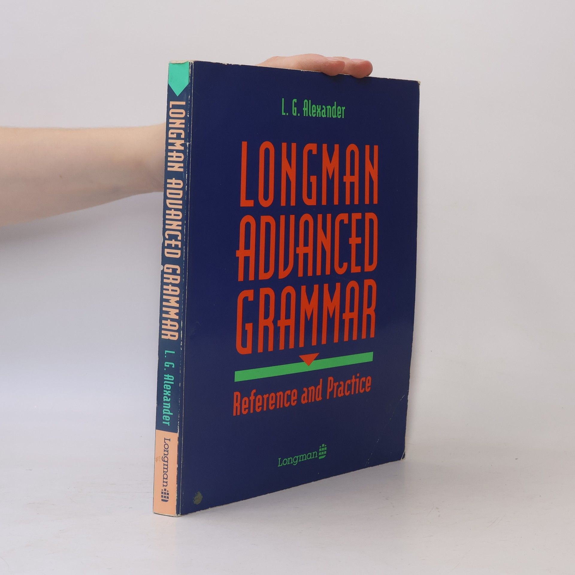 Louis George Alexander Longman advanced grammar : reference and practice