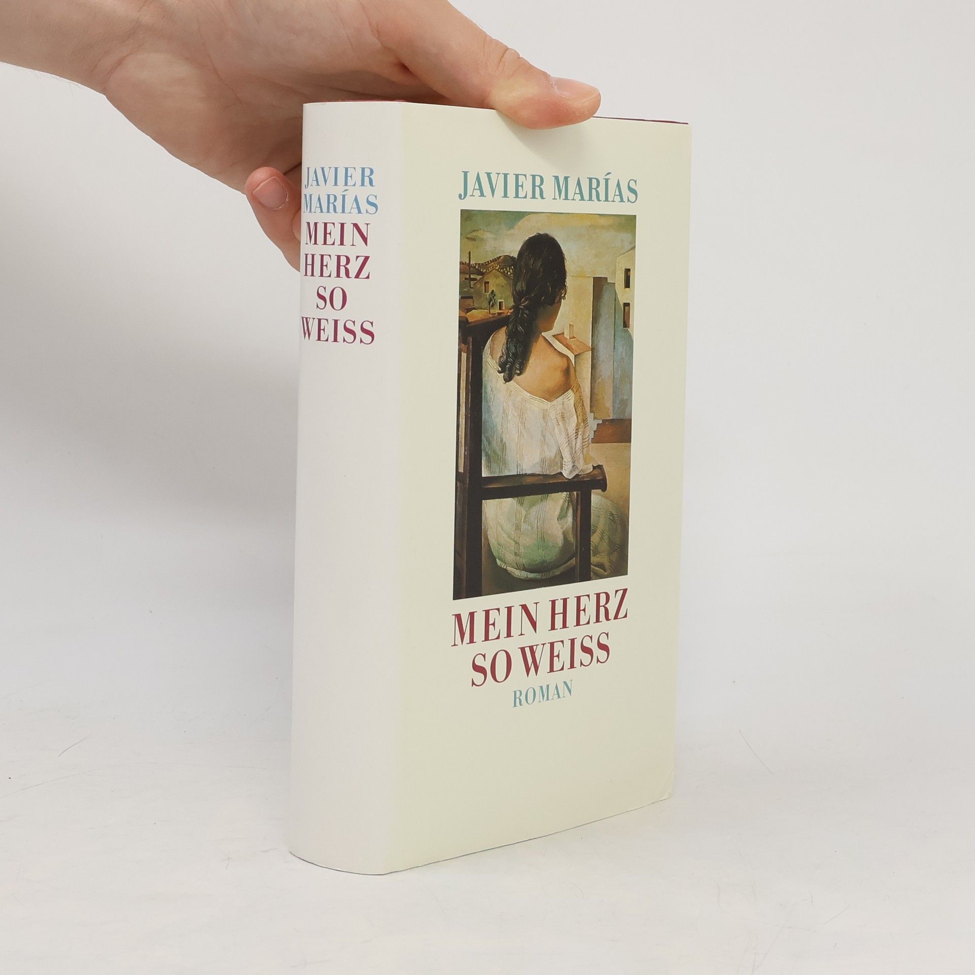 Javier Marías Mein Herz so weiss