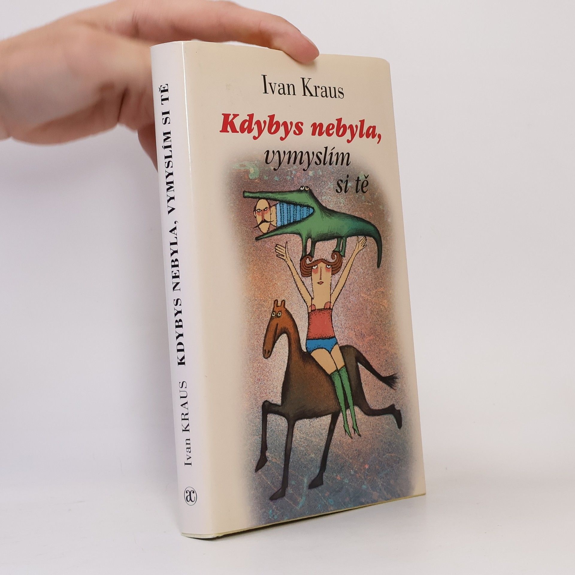 Kdybys nebyla, vymyslím si tě