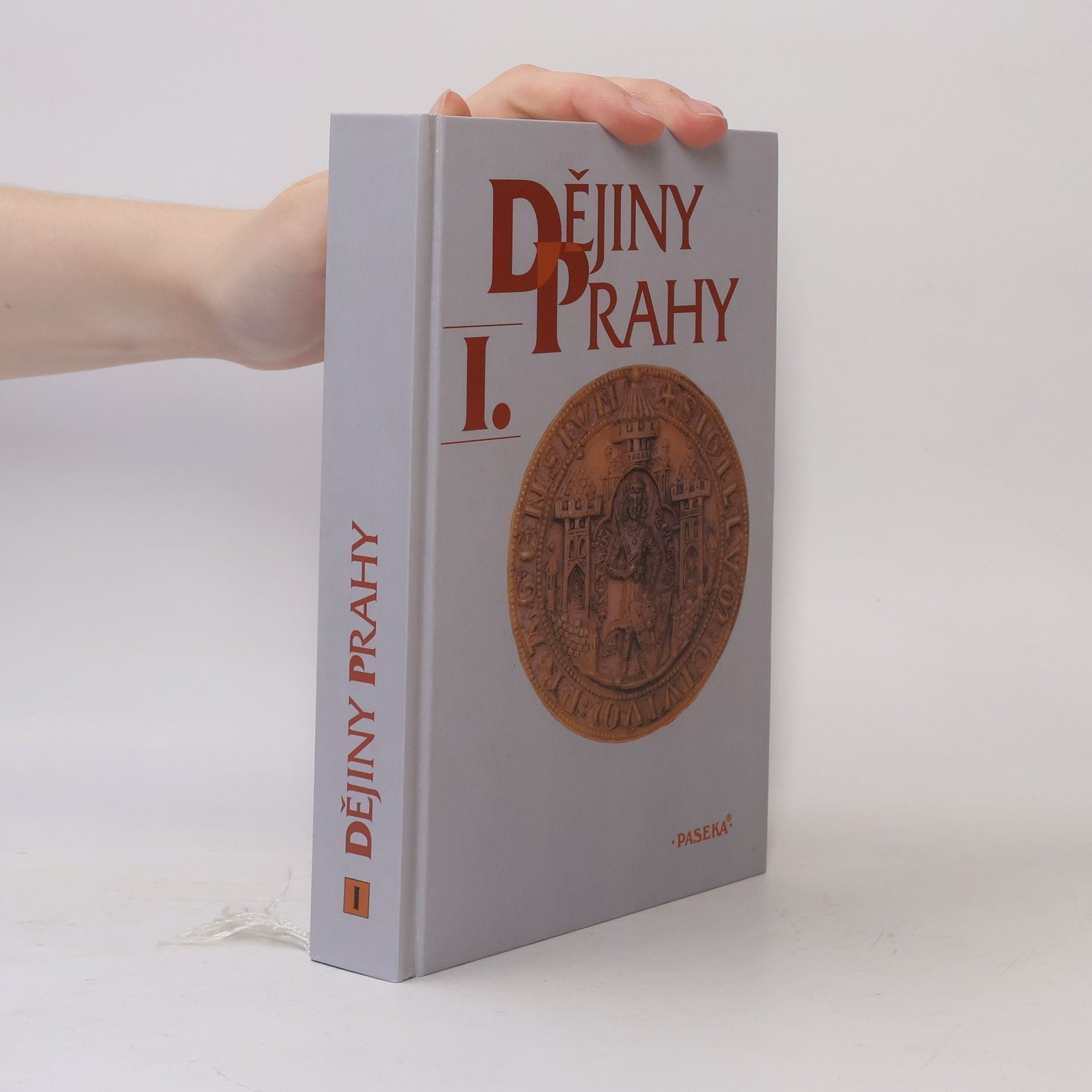 Pavel Bělina Dějiny Prahy I. Od nejstarších dob do sloučení pražských měst (1784)