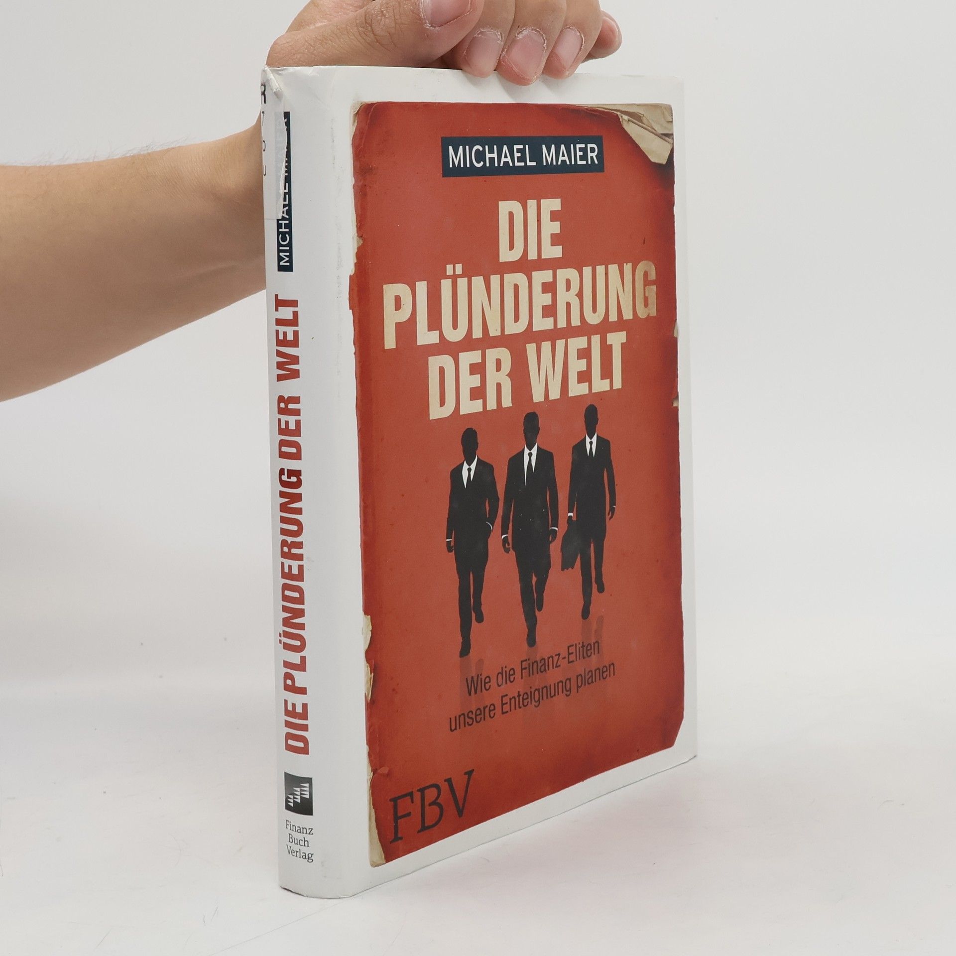 Gerd-Michael Maier Die Plünderung der Welt