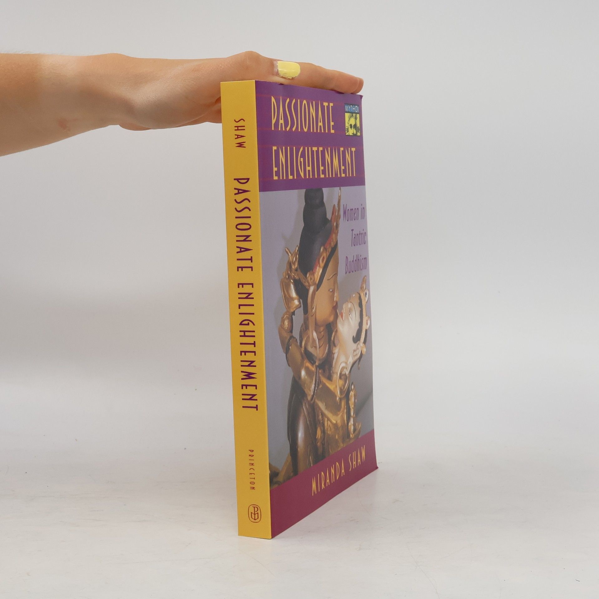 Miranda Shaw Passionate Enlightenment : Women in Tantric Buddhism