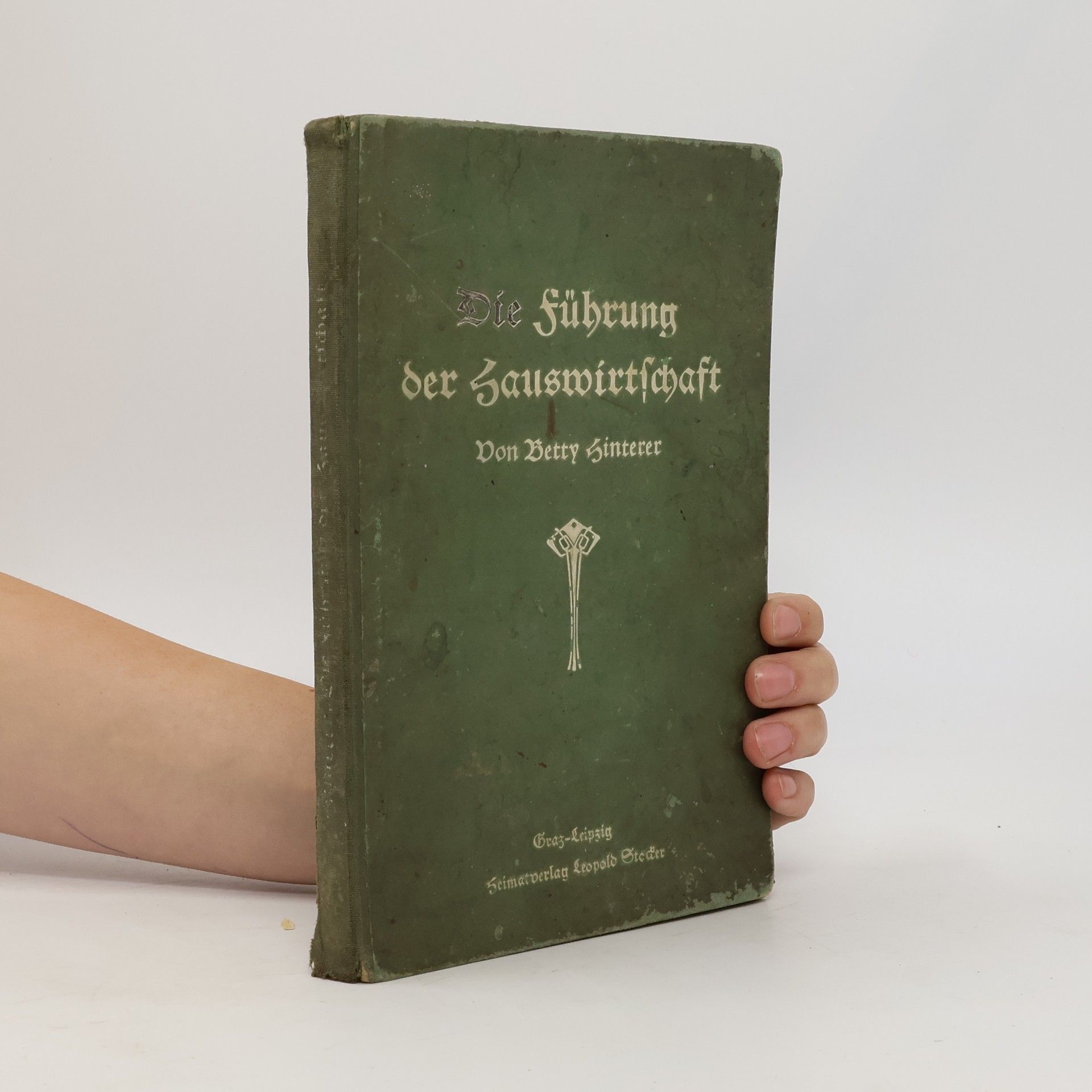 Betty Hinterer Die Führung der Hauswirtschaft