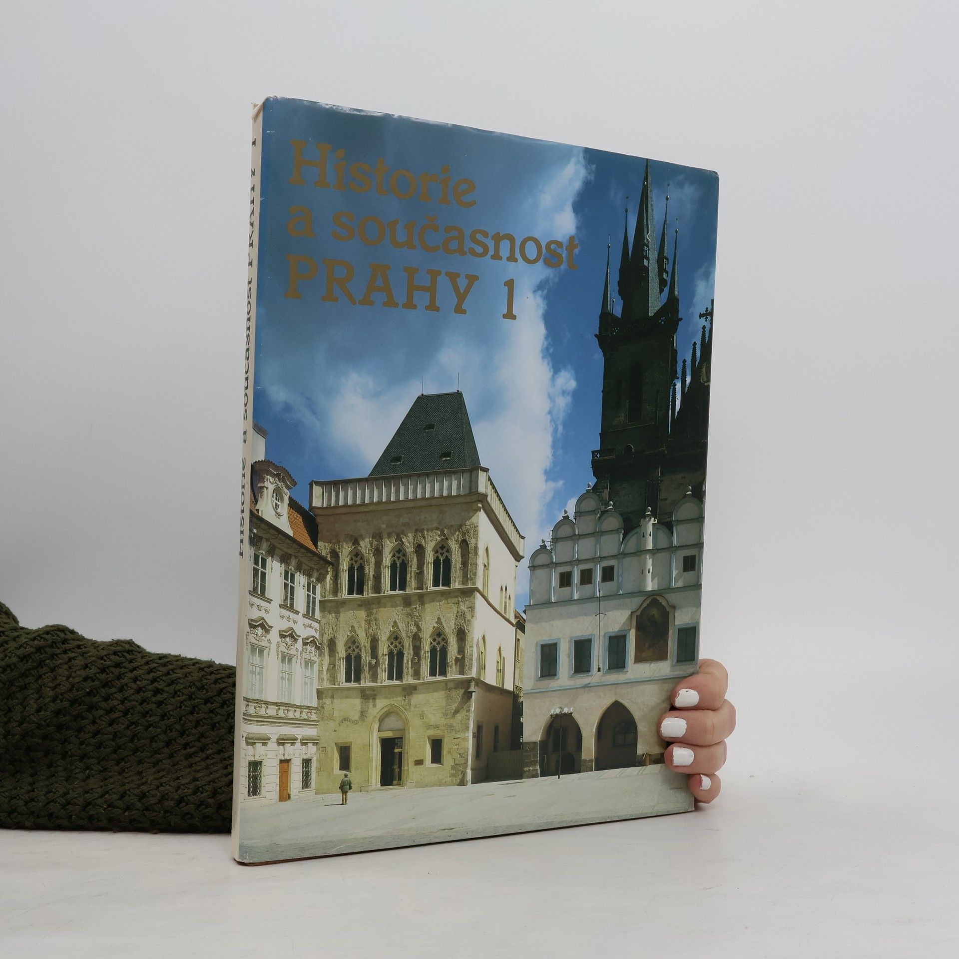 Collectif d'auteurs Historie a současnost Prahy 1