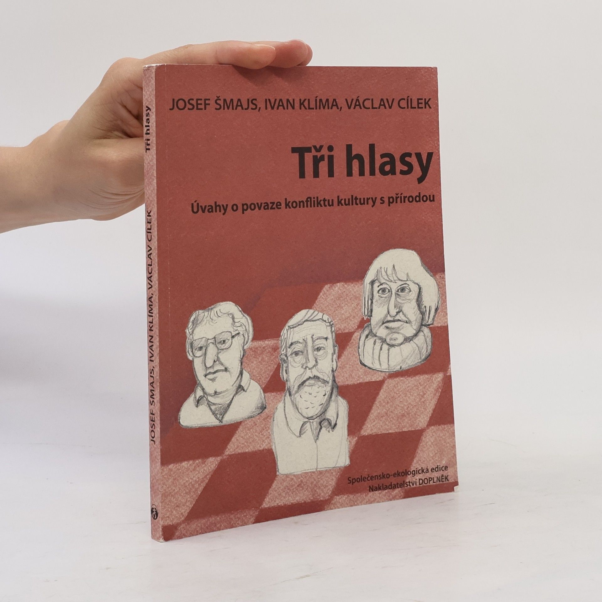 Josef Šmajs Tři hlasy : úvahy o povaze konfliktu kultury s přírodou