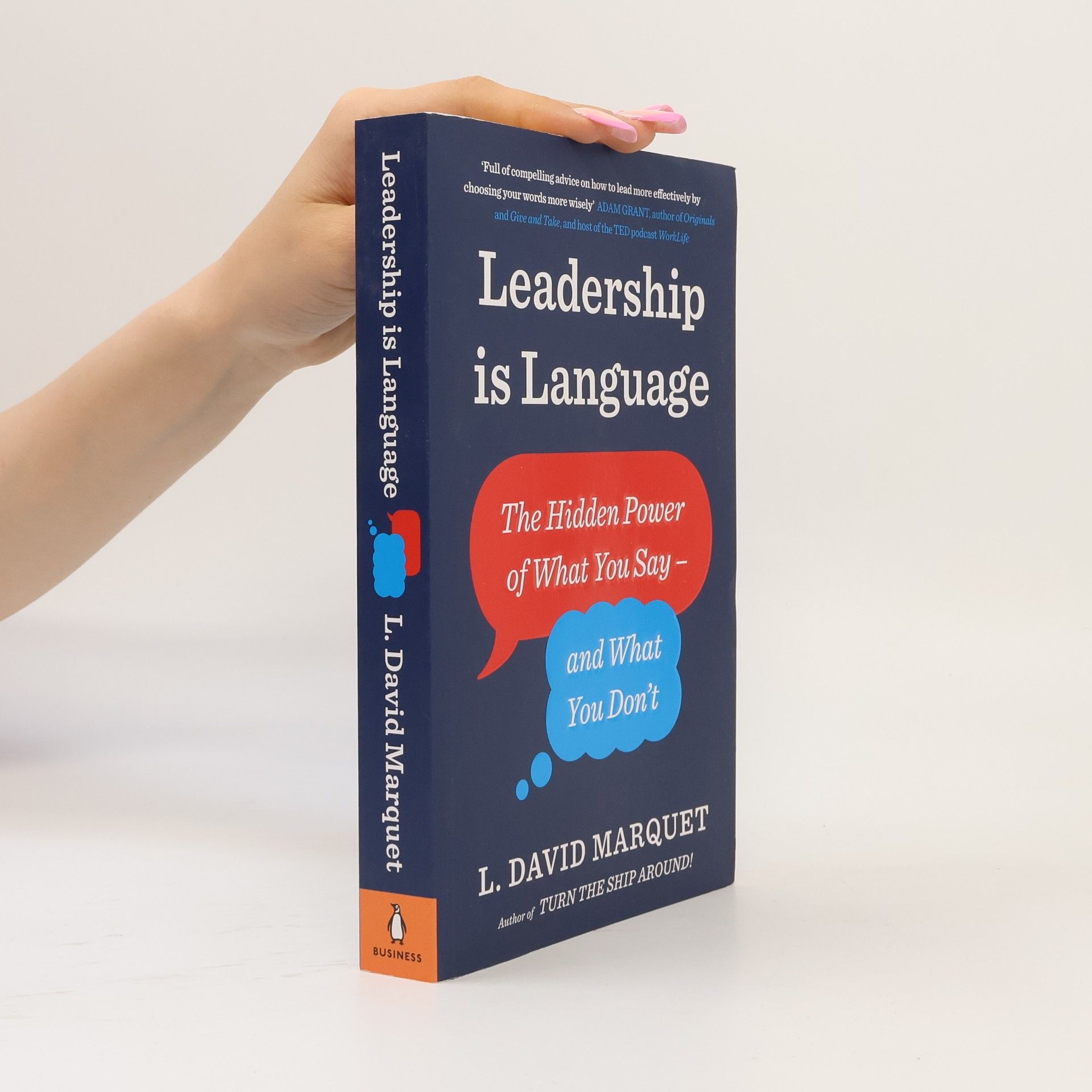 L. David Marquet Leadership is language: the hidden power of what you say and what you don't