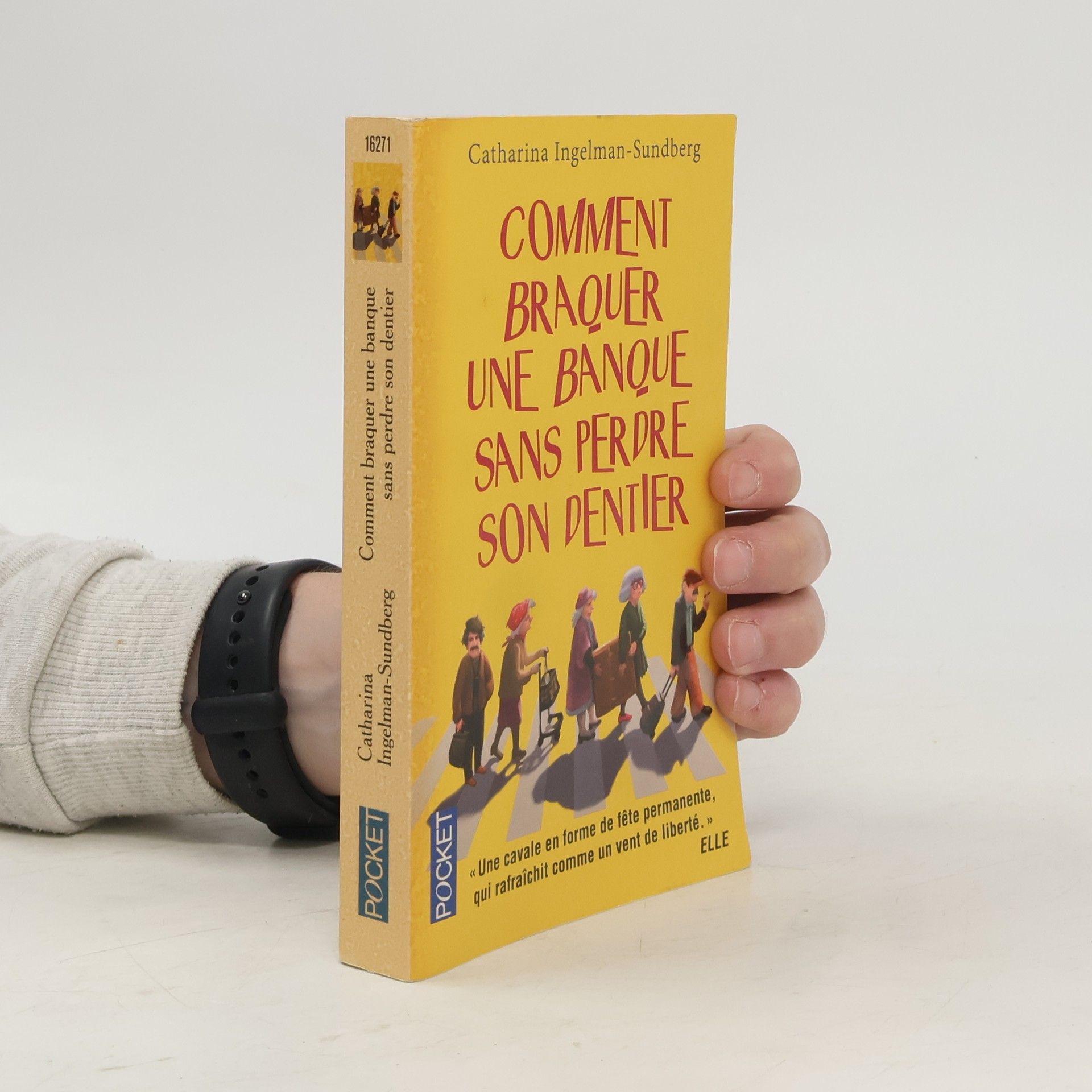 Catharina Ingelman-Sundberg Comment braquer une banque sans perdre son dentier
