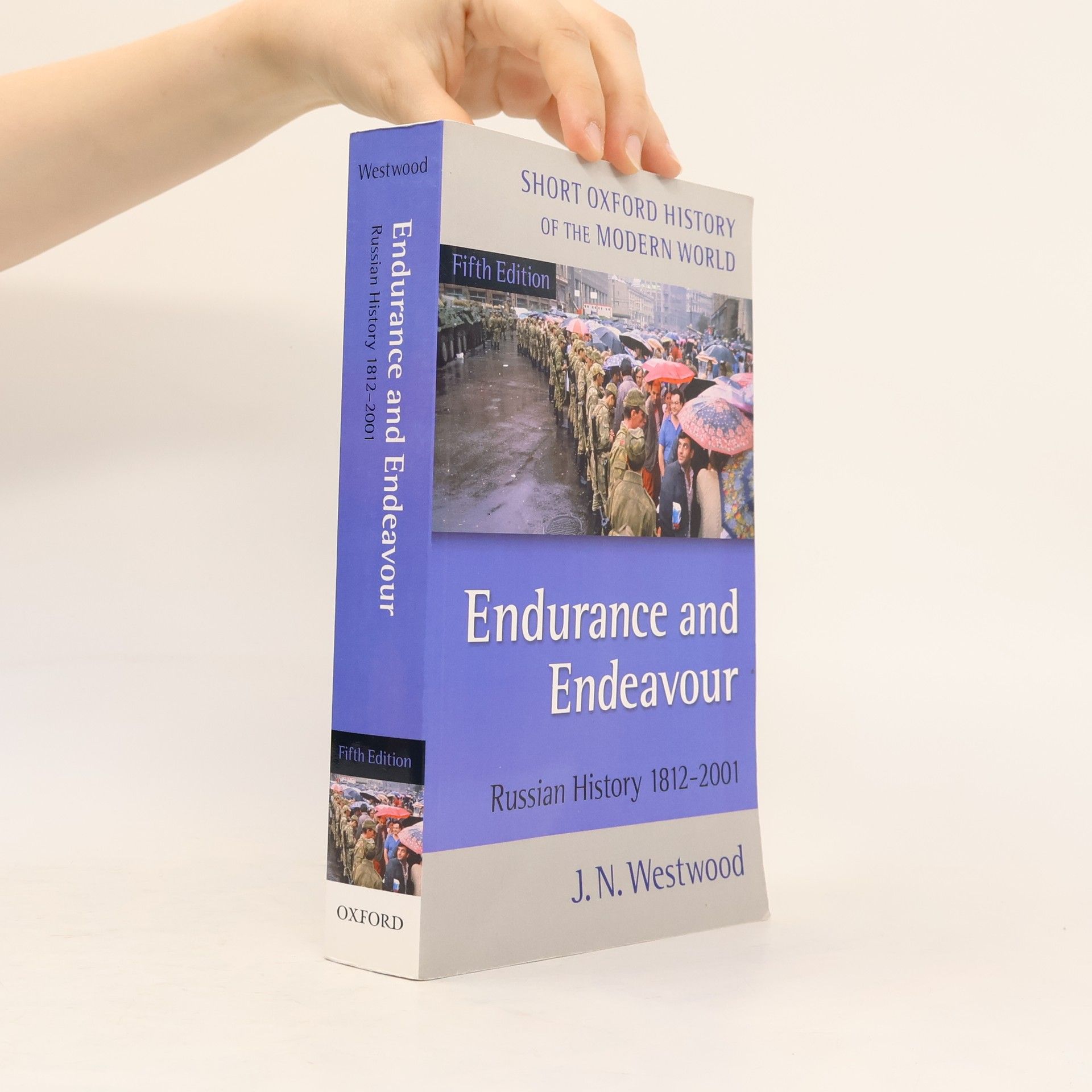 John N. Westwood Short Oxford History of the Modern World: Endurance and Endeavour