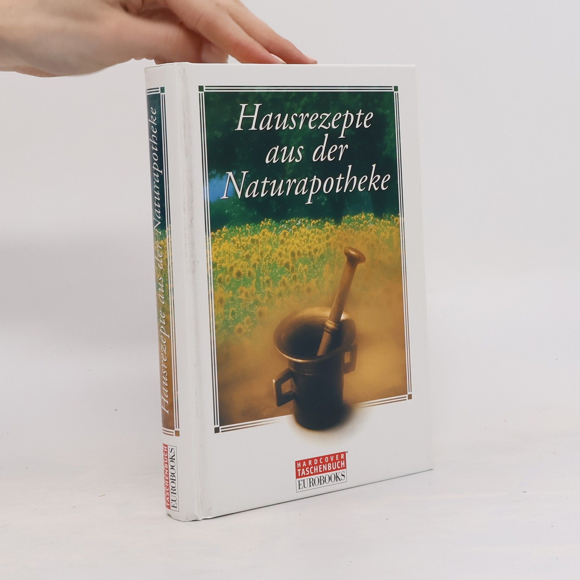 Autorenkollektiv Hausrezepte aus der Naturapotheke
