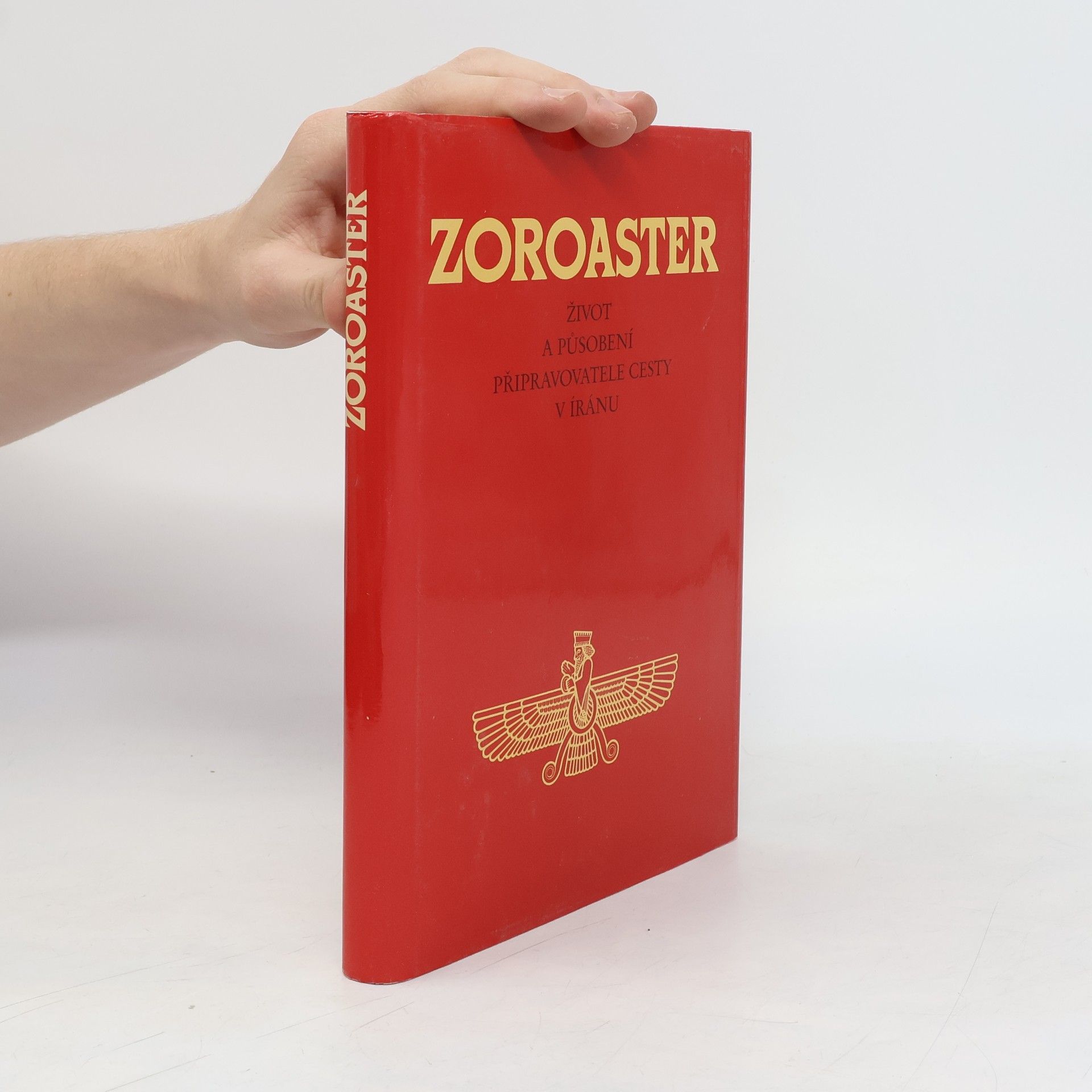 Kolektiv autorů Zoroaster : Život a působení připravovatele cesty v Íránu