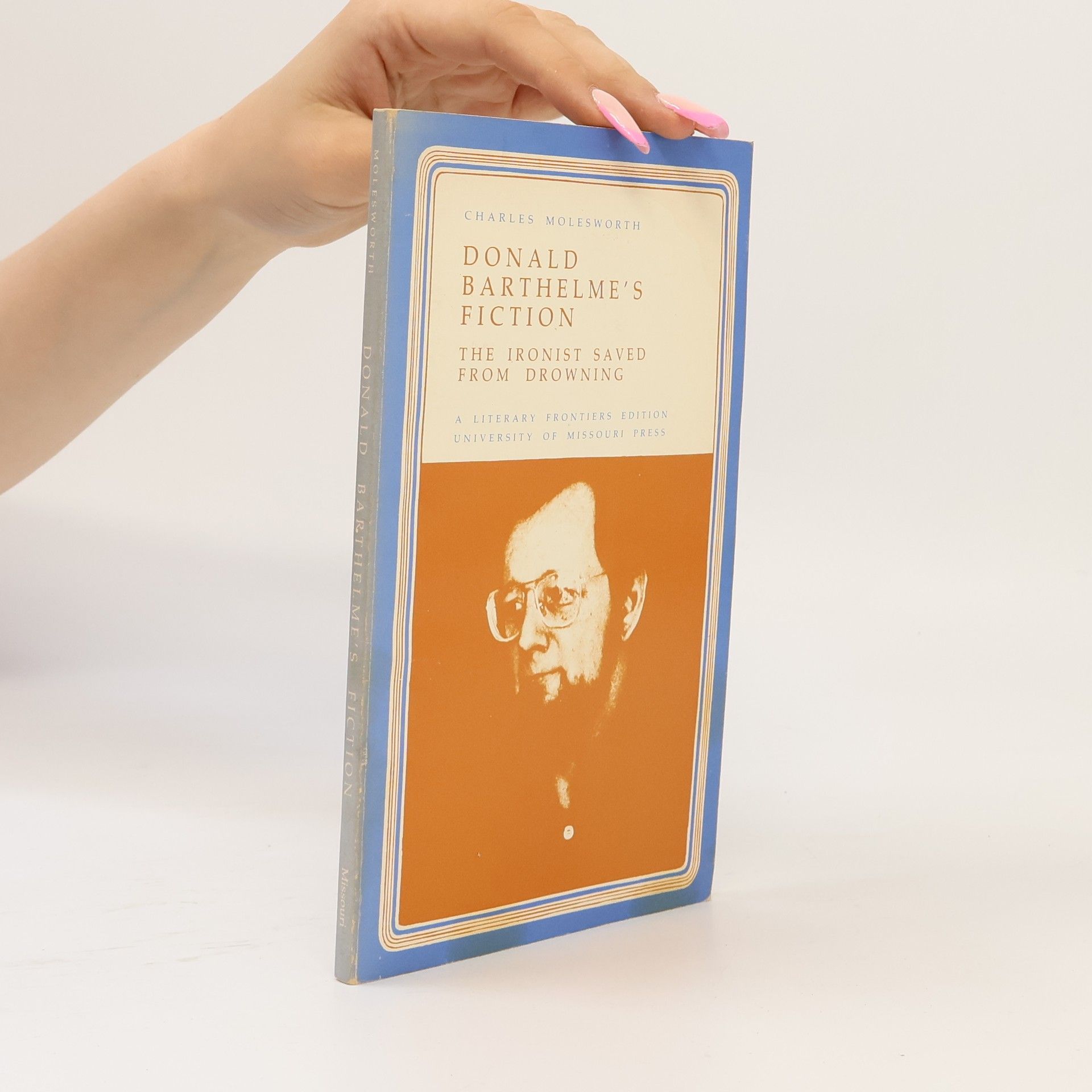Charles F. Molesworth Literary Frontiers Edition: Donald Barthelme's Fiction