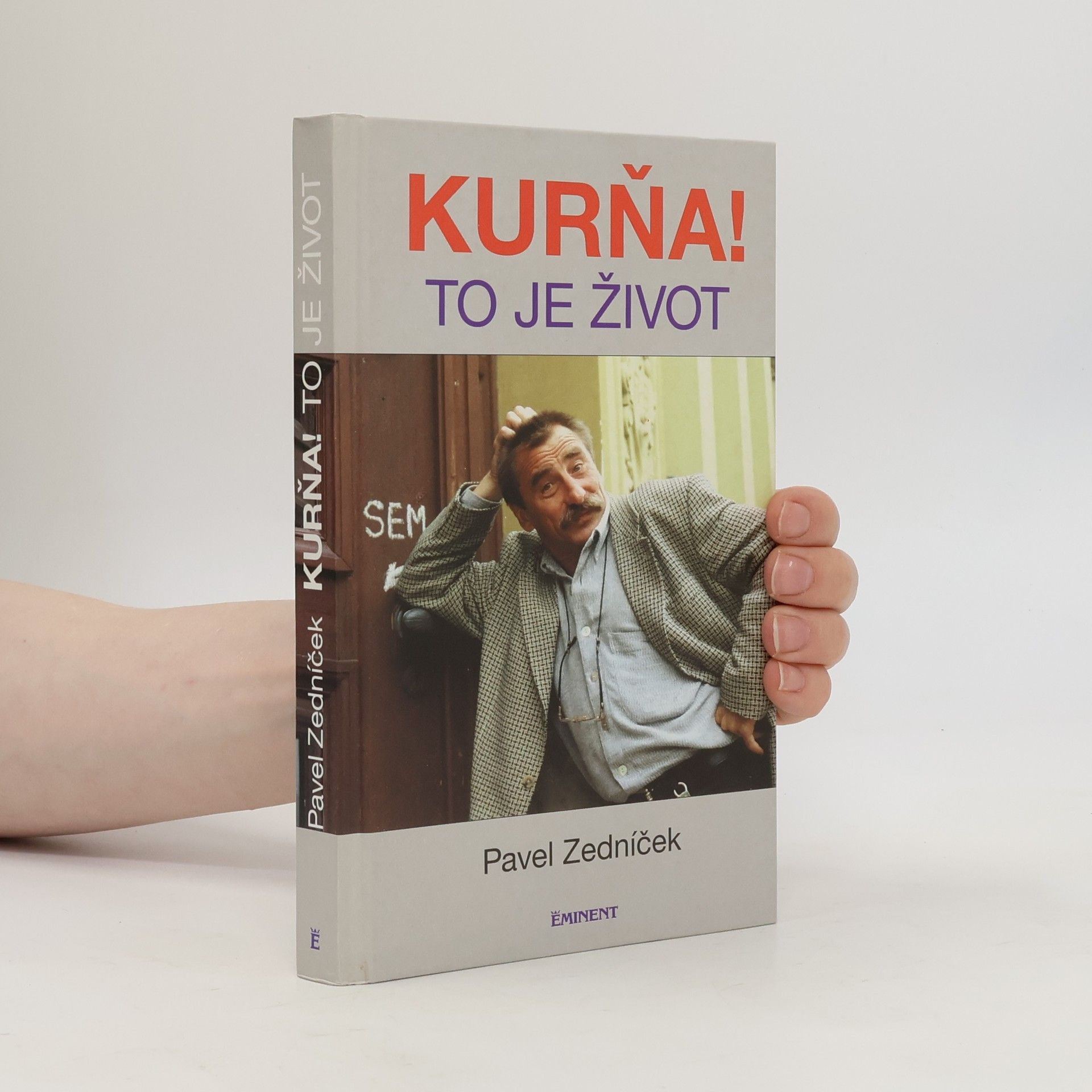 Pavel Zedníček Kurňa! To je život.