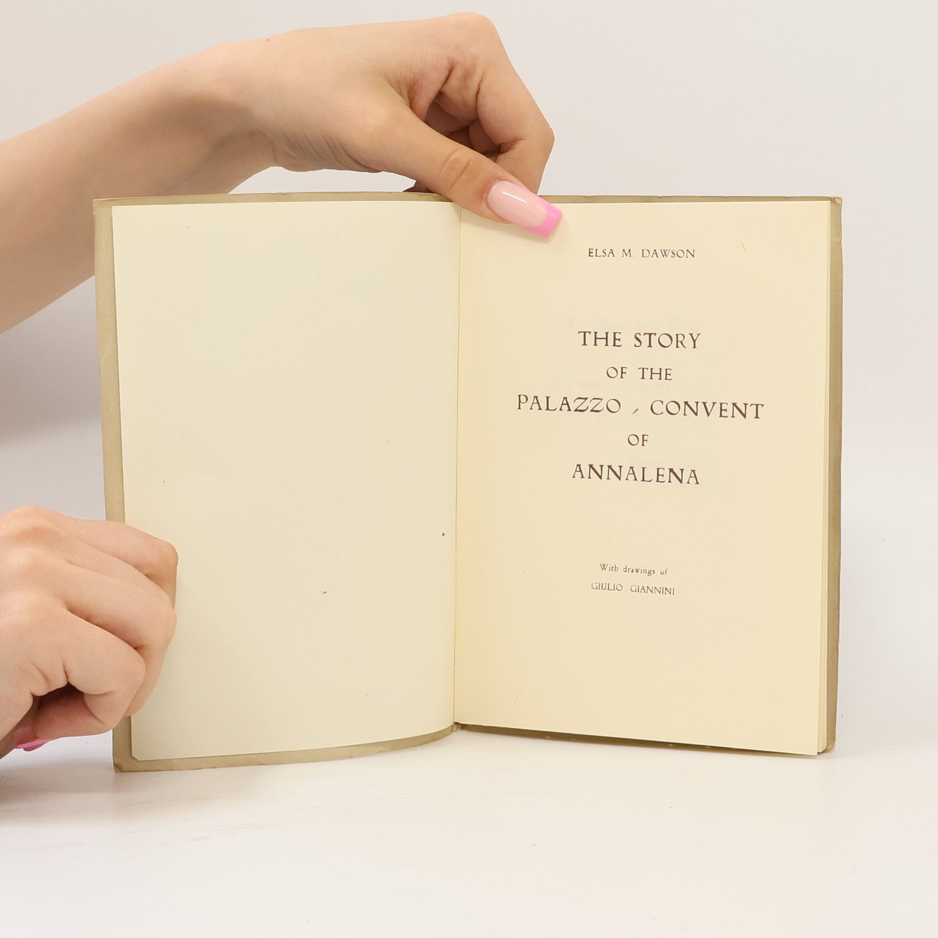 Elsa M. Dawson The Story of the Palazzo Convent of Annalena