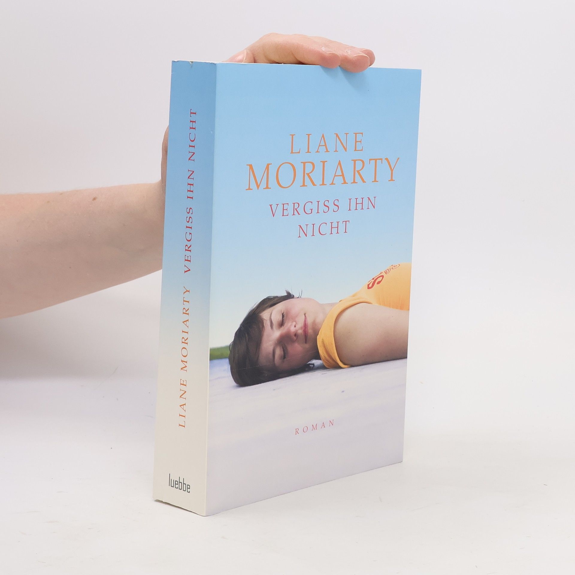 Liane Moriarty Vergiss ihn nicht