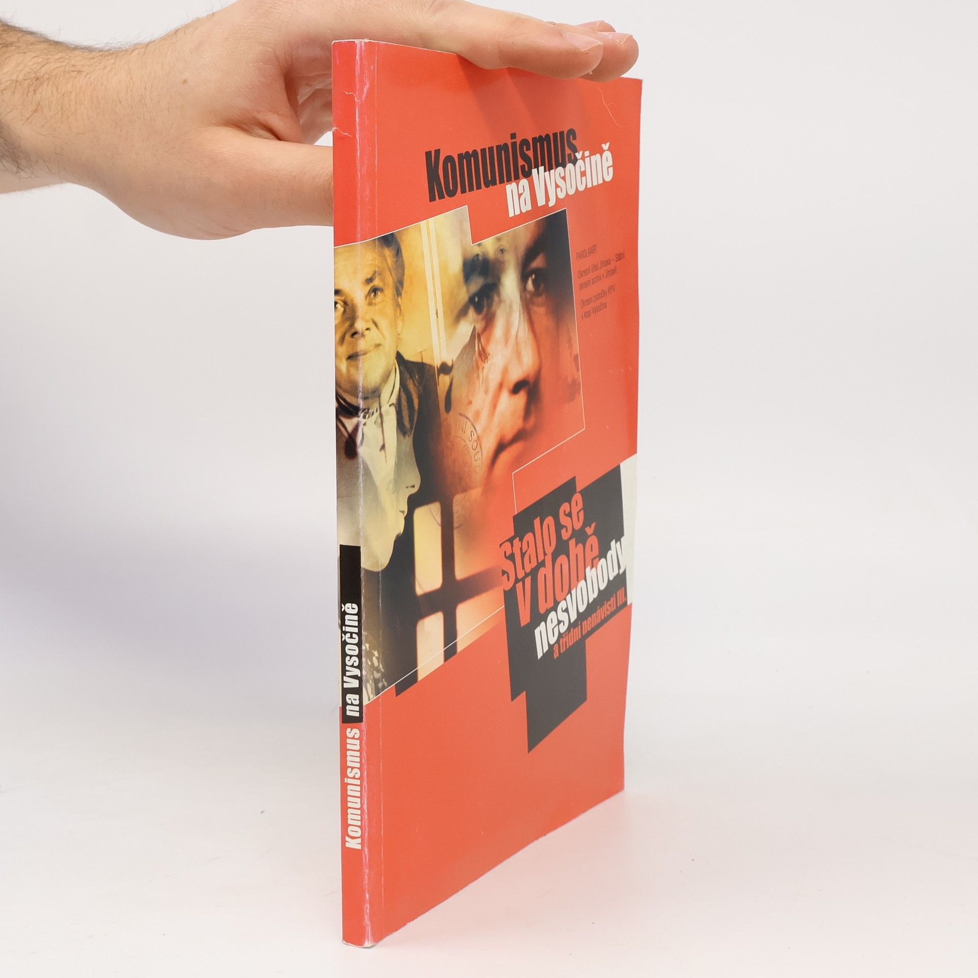 Autorenkollektiv Komunismus na Vysočině : stalo se v době nesvobody a třídní nenávisti III.