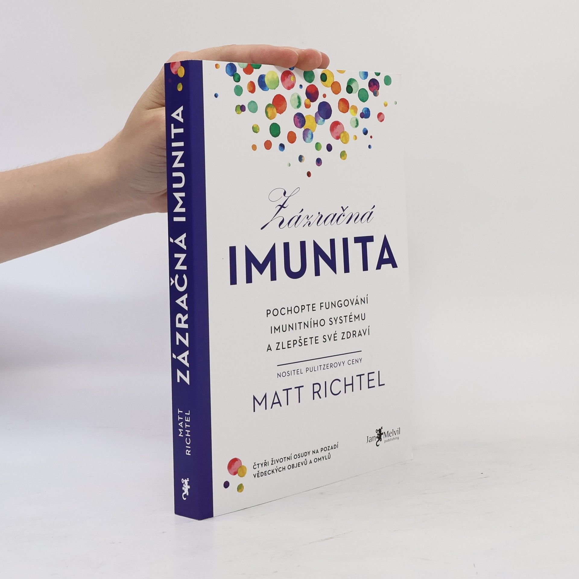 Matt Richtel Zázračná imunita : pochopte fungování imunitního systému a zlepšete své zdraví
