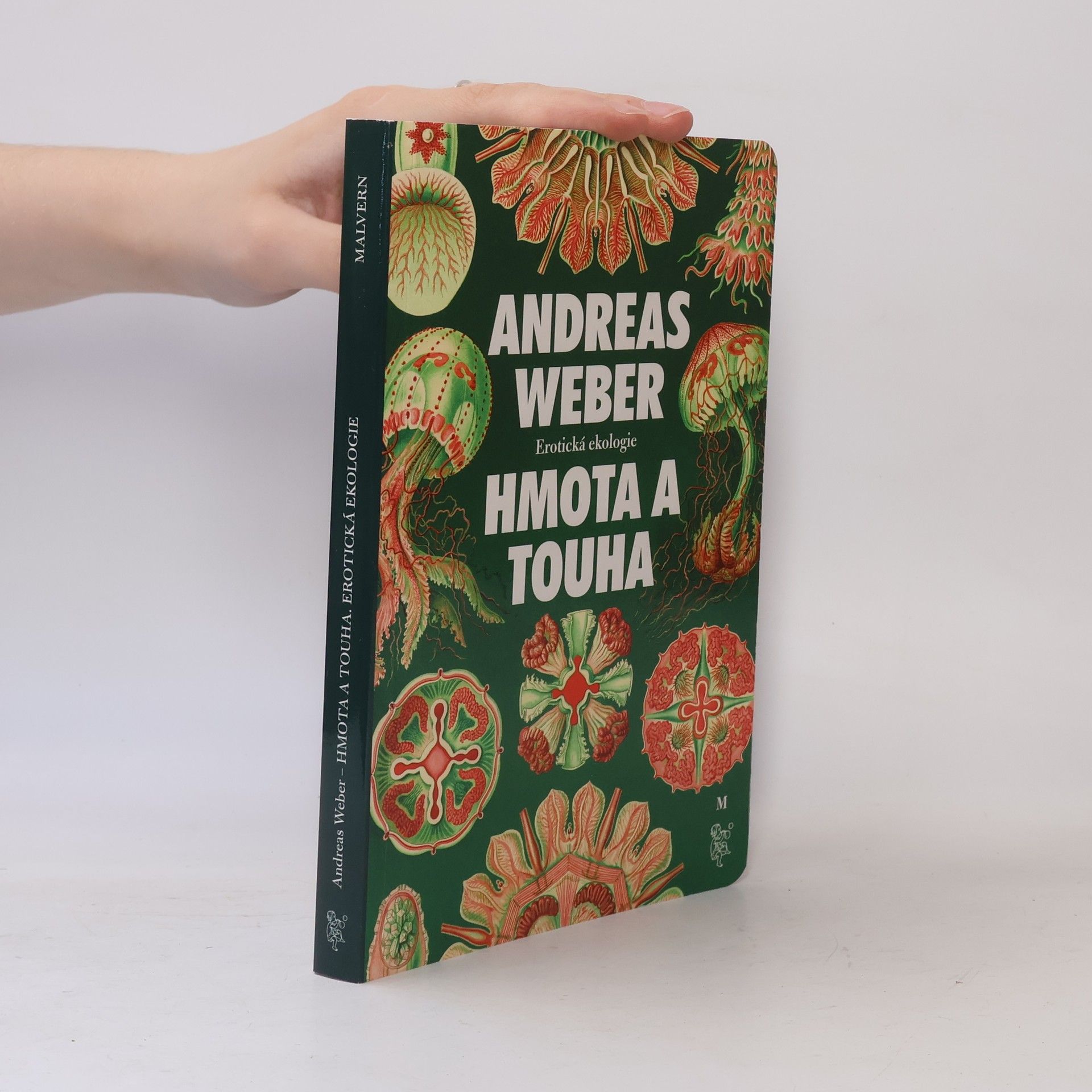 Jörg-Andreas Weber Hmota a touha. Erotická ekologie