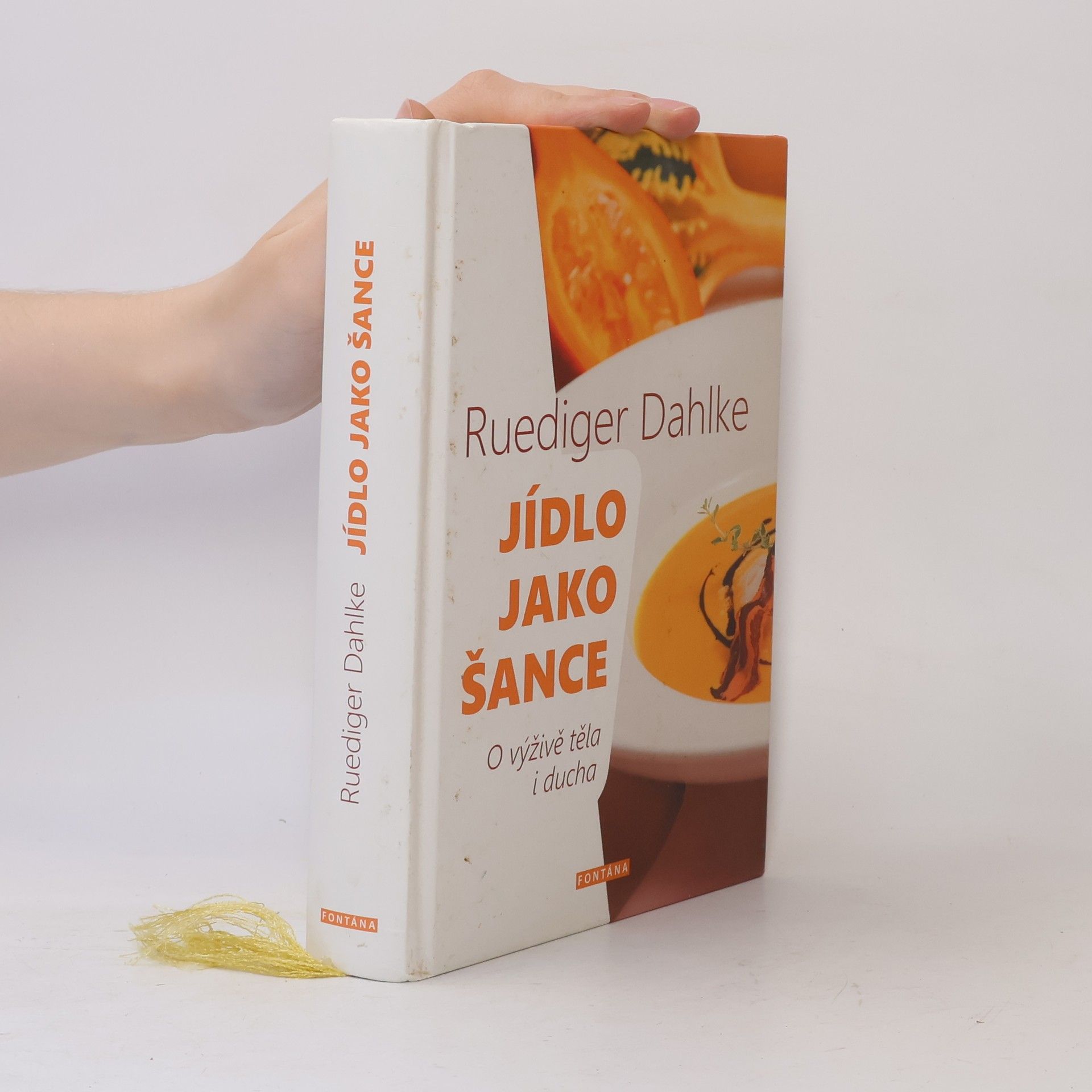 Ruediger Dahlke Jídlo jako šance : o výživě těla i ducha : jídlem ke štěstí