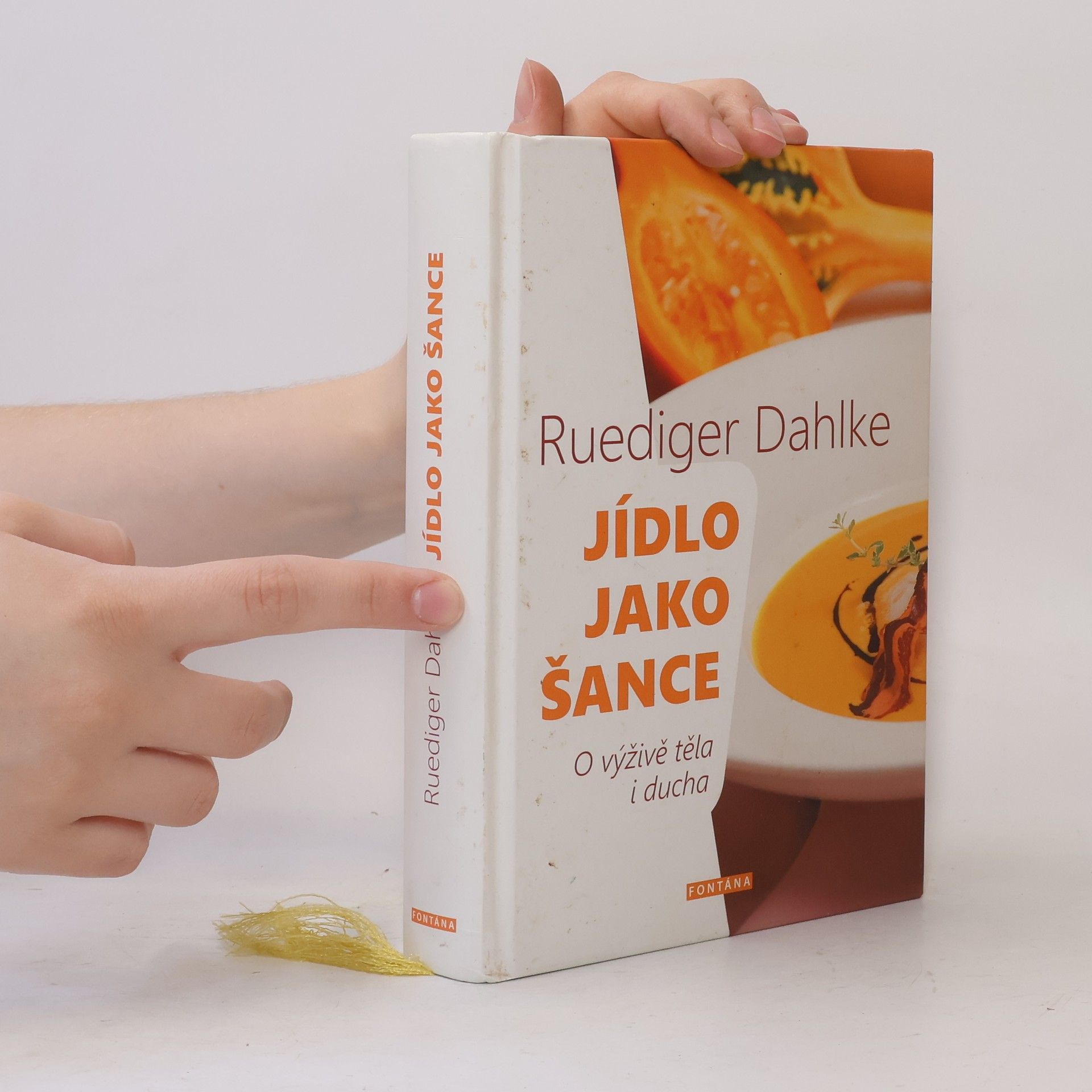 Ruediger Dahlke Jídlo jako šance : o výživě těla i ducha : jídlem ke štěstí