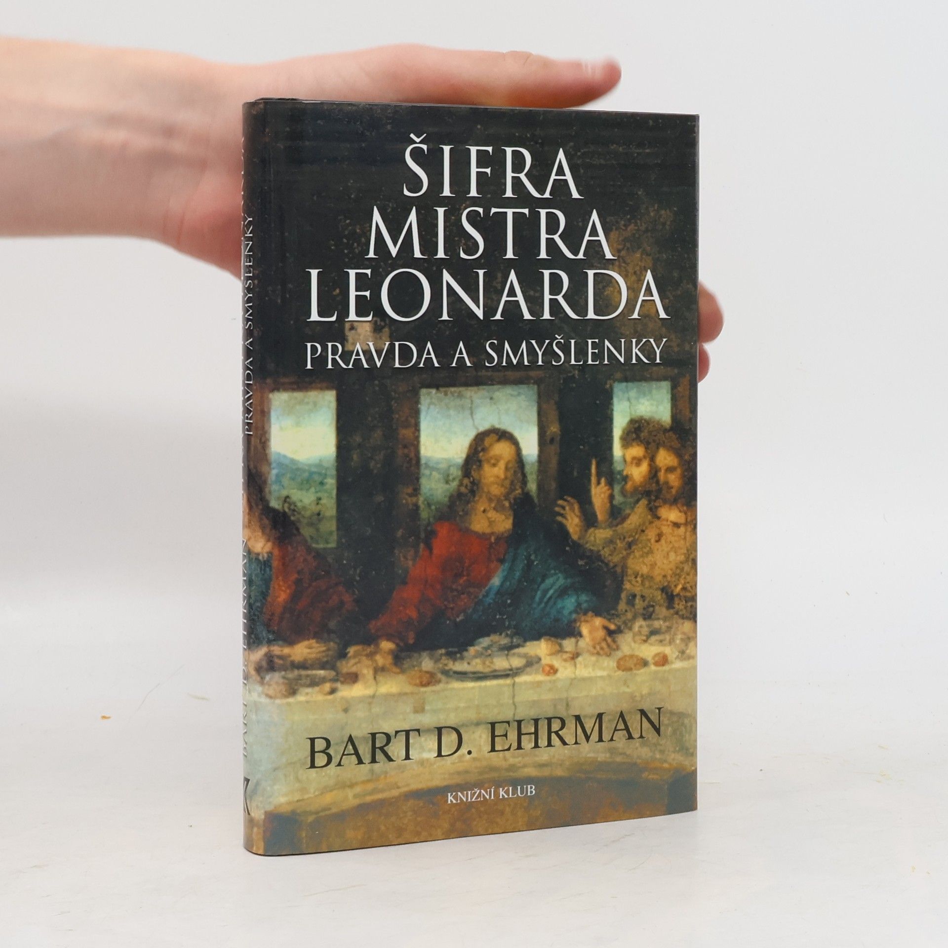 Bart D. Ehrman Šifra mistra Leonarda. Pravda a smyšlenky
