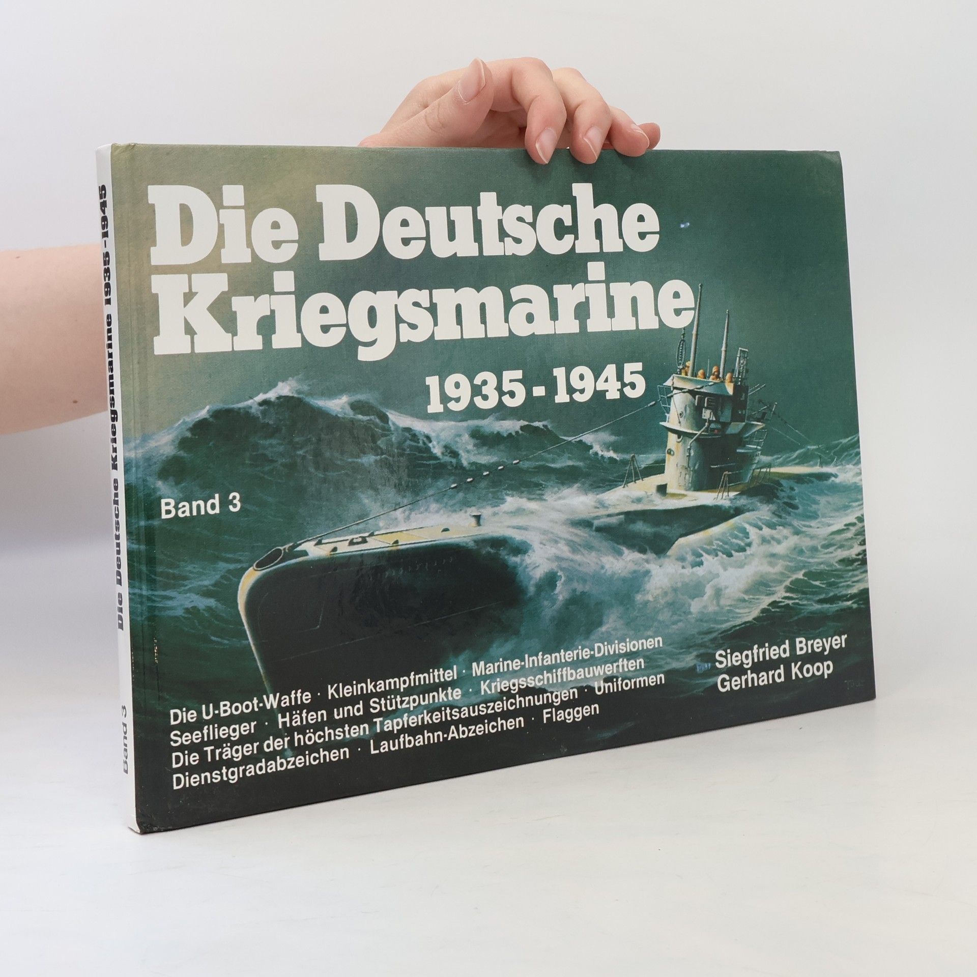 Die Deutsche Kriegsmarine 1935-1945. Band 3