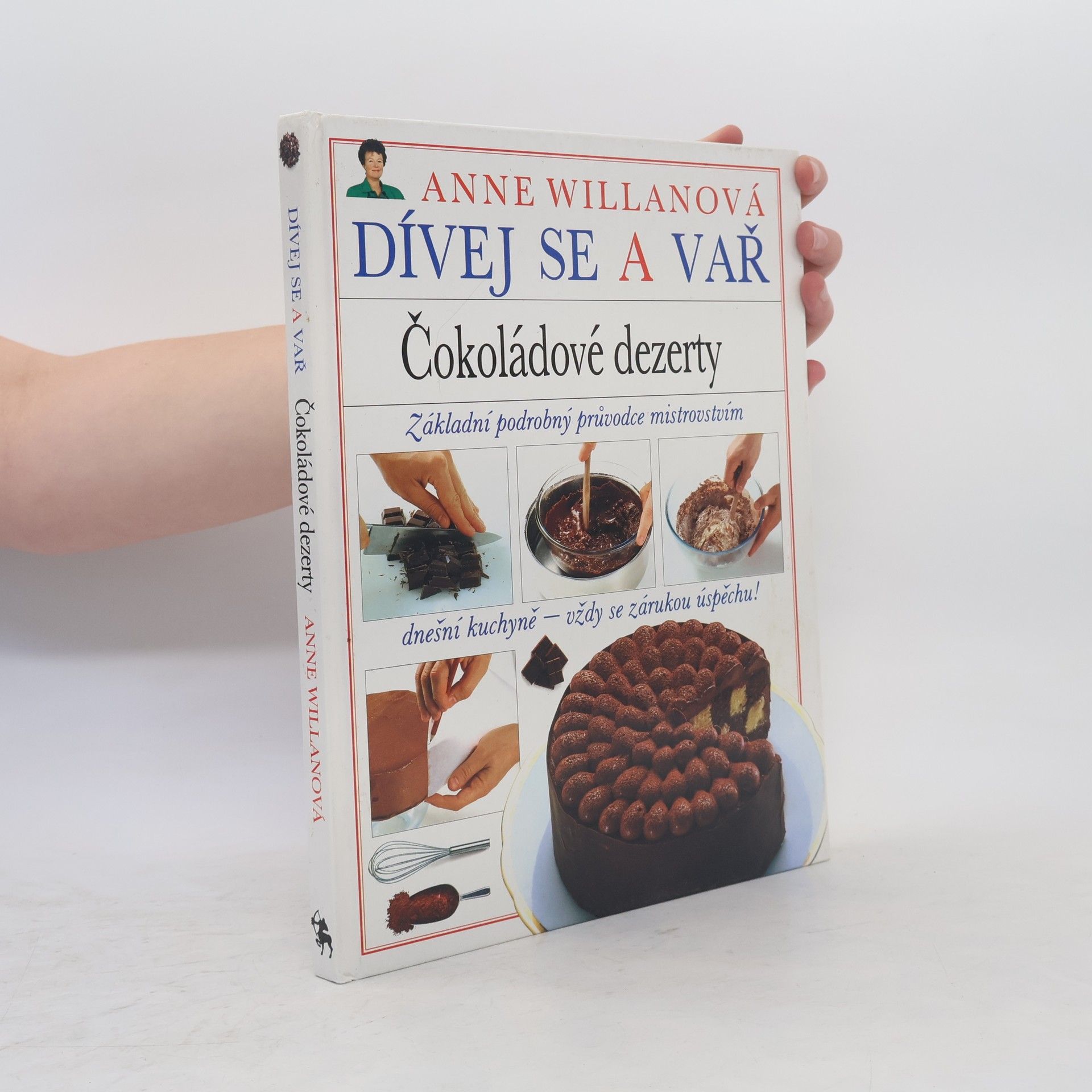 Anne Willan Dívej se a vař. Čokoládové dezerty