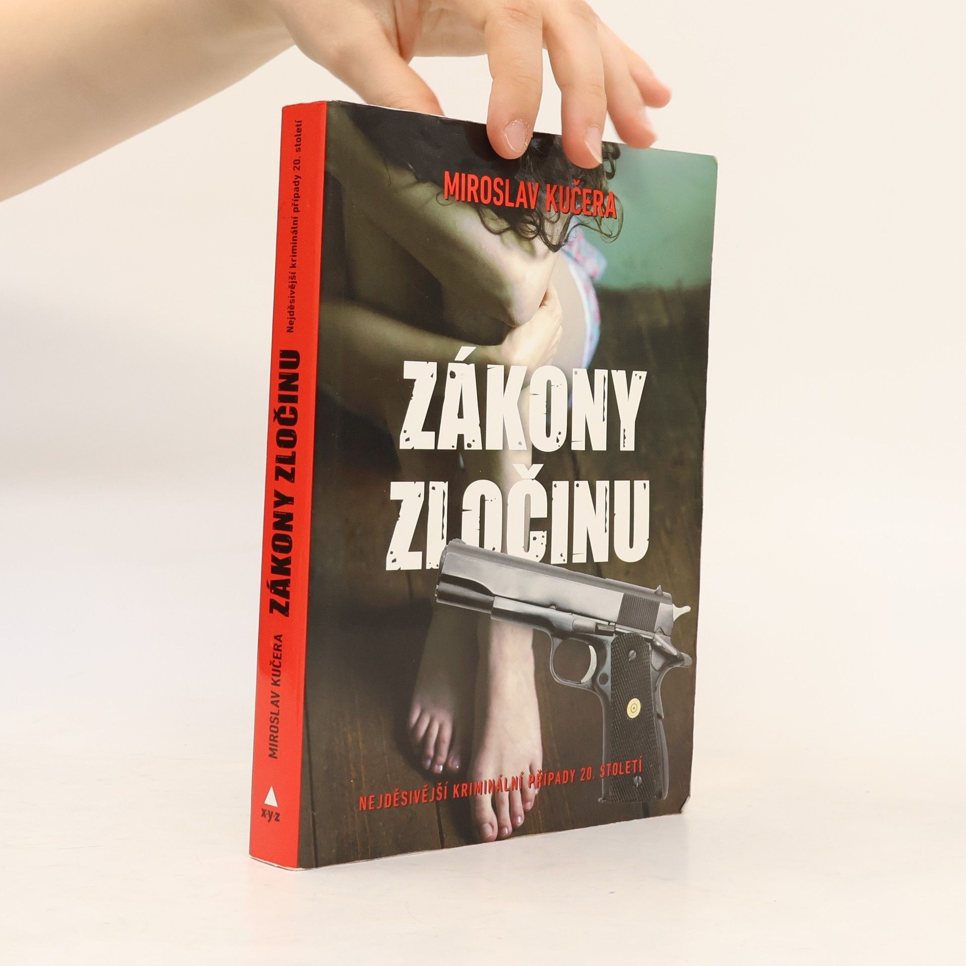 Miroslav Kučera Zákony zločinu: Nejděsivější kriminální případy 20. století