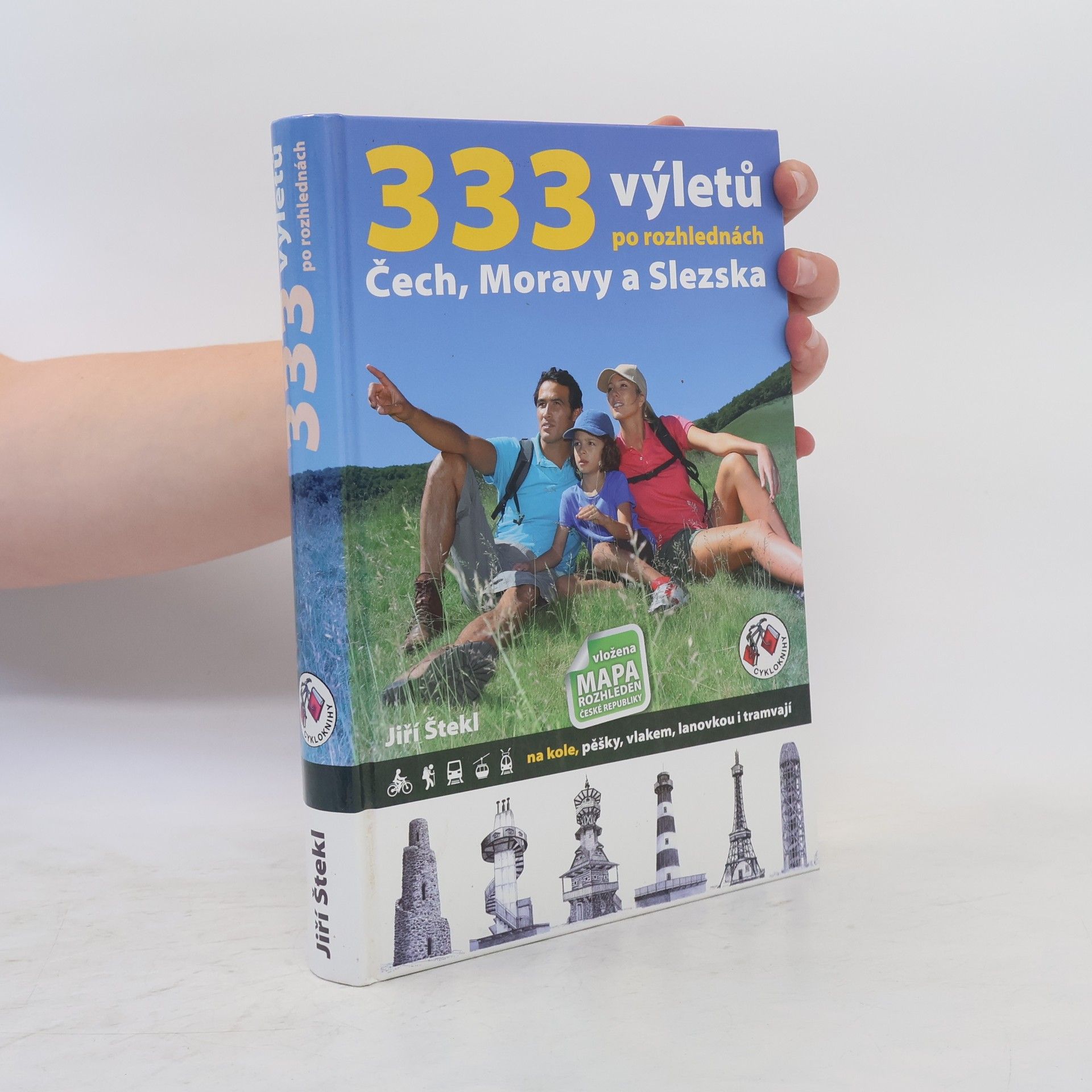 333 výletů po rozhlednách Čech, Moravy a Slezska. Na kole, pěšky, vlakem, lanovkou i tramvají