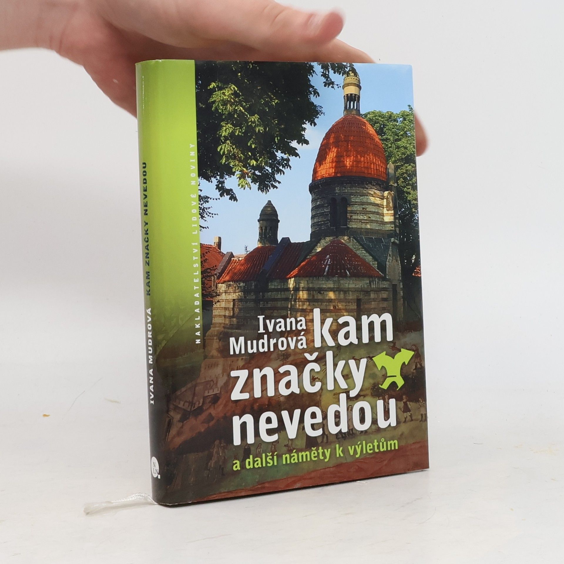 Ivana Mudrová Kam značky nevedou: A další náměty k výletům