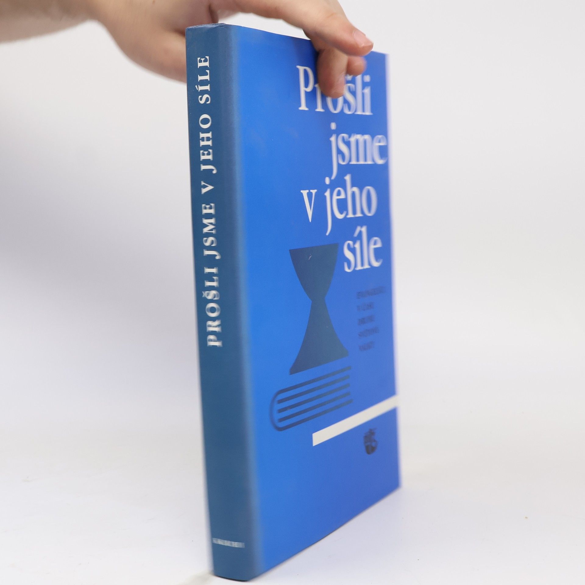 Milena Šimsová Prošli jsme v jeho síle (Evangelíci v čase druhé světové války)