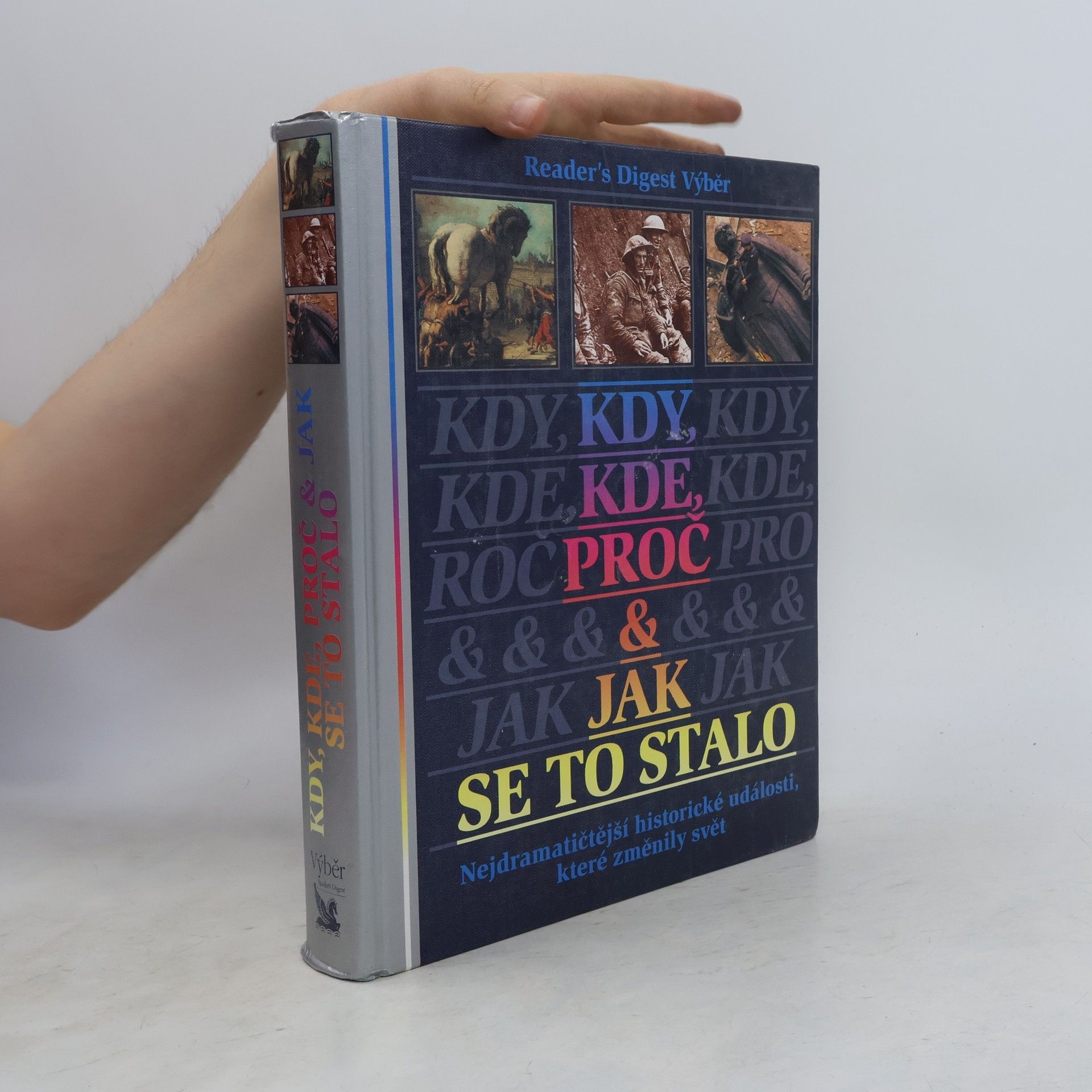 Michael Worth Davison Kdy, kde, proč a jak se to stalo. Nejdramatičtější historické události, které změnily svět