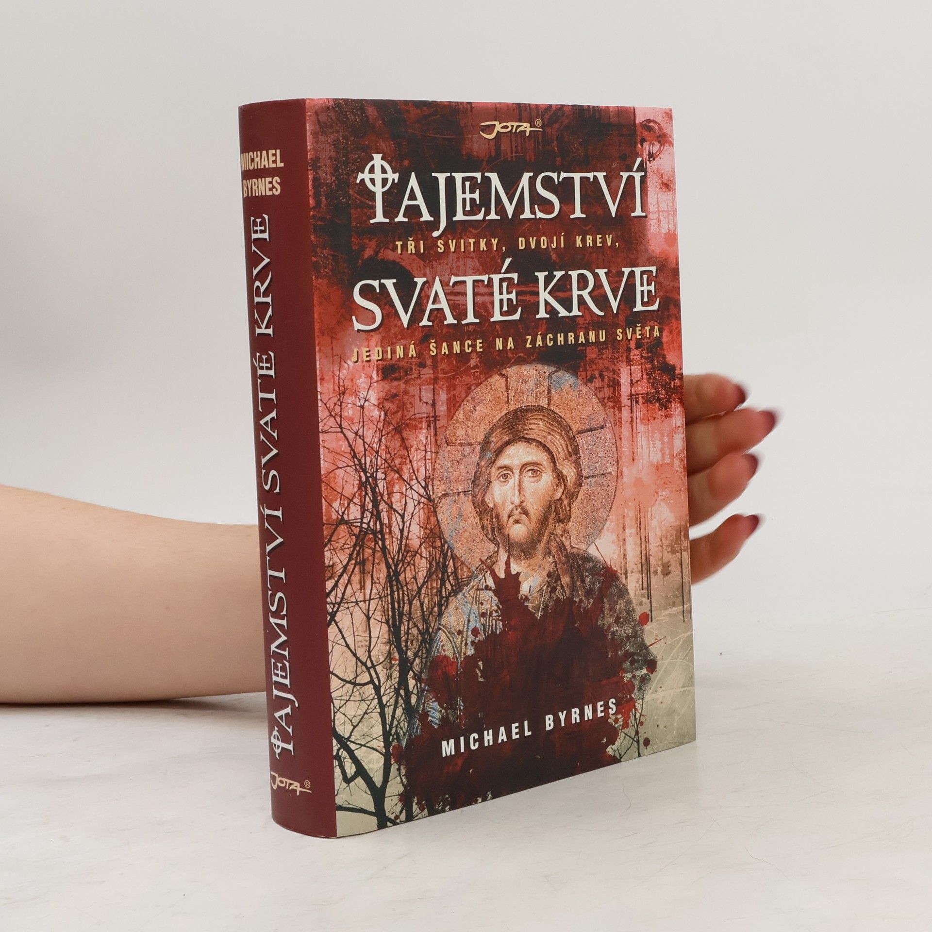 Michael Byrnes Tajemství svaté krve. Tři svitky, dvojí krev, jediná šance na záchranu světa