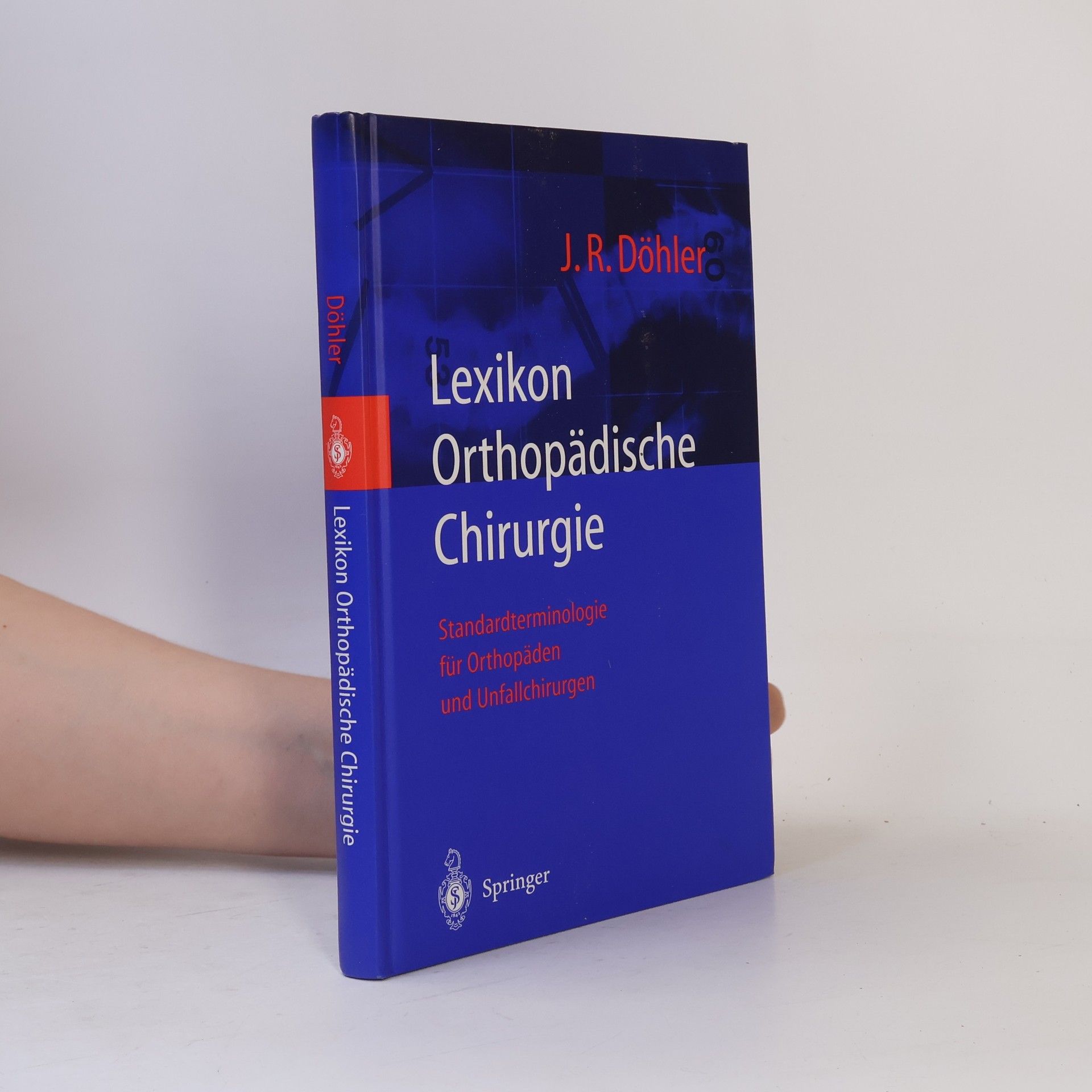 J. Rüdiger Döhler Lexikon Orthopädische Chirurgie