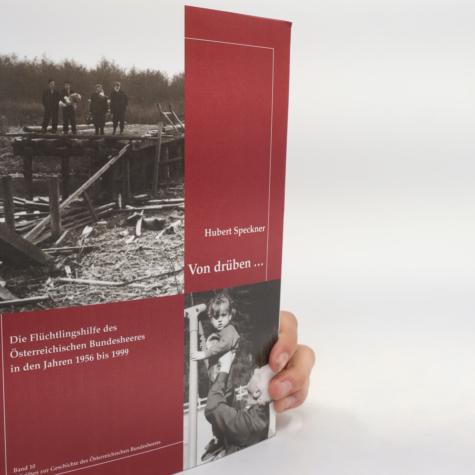 Hubert Speckner Schriften zur Geschichte des Österreichischen Bundesheeres - 10: Von drüben ...