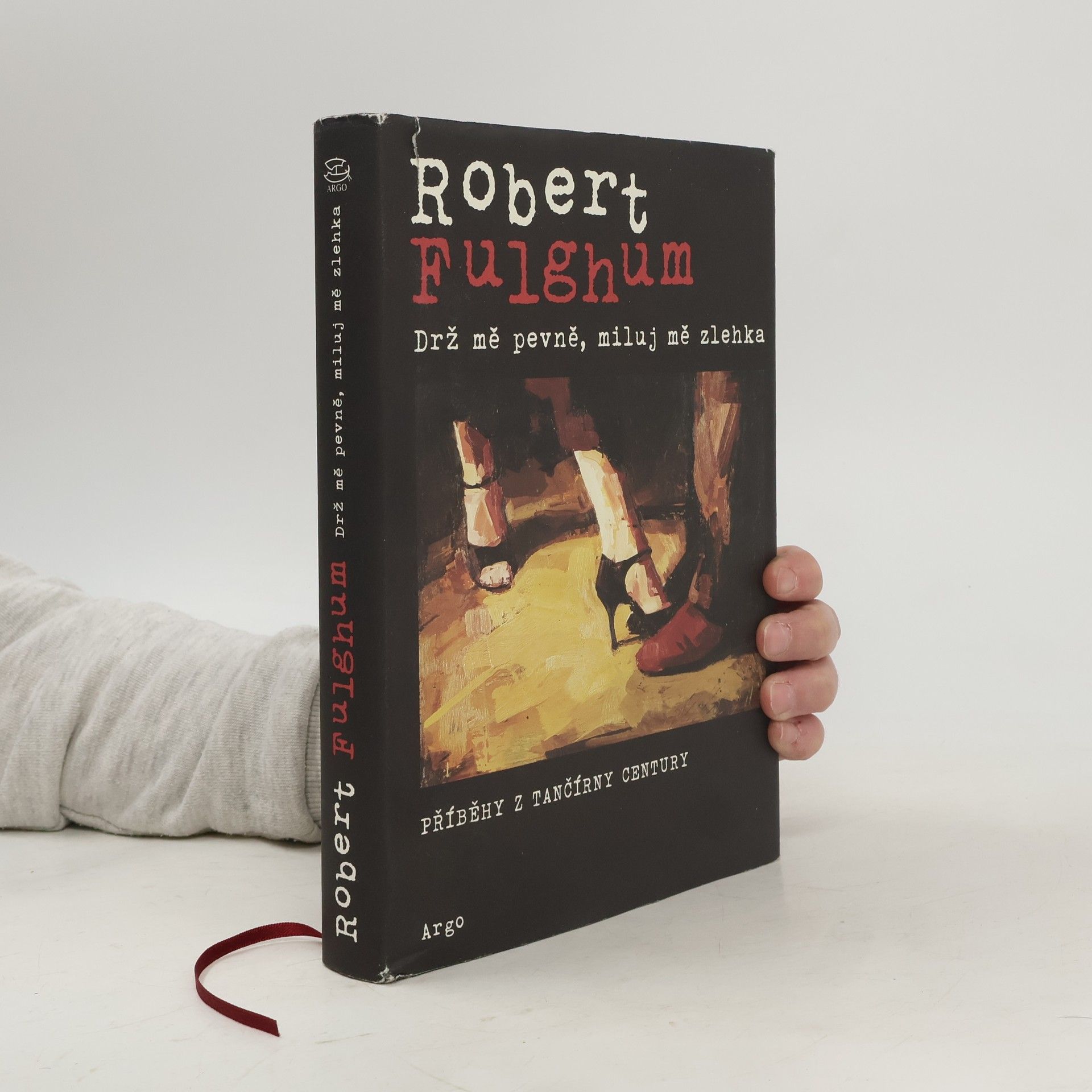 Robert Fulghum Drž mě pevně, miluj mě zlehka