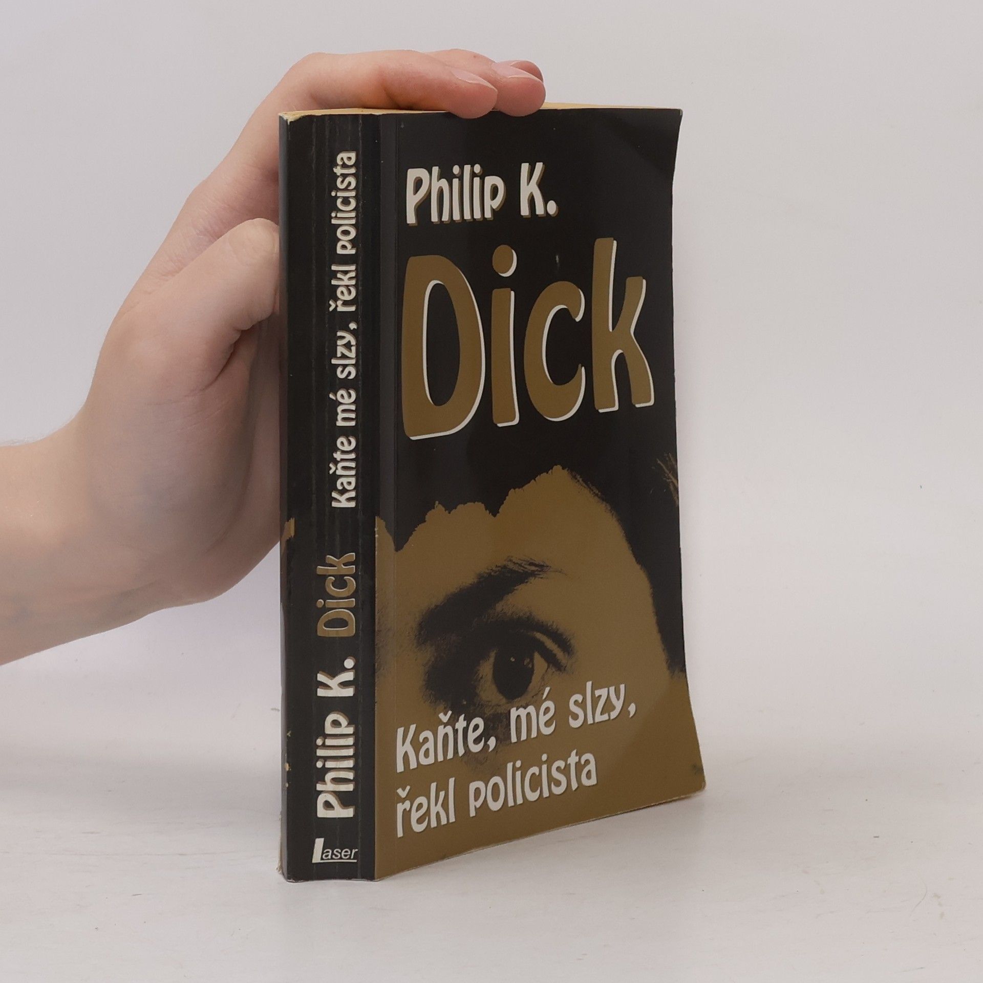 Philip K. Dick Kaňte, mé slzy, řekl policista