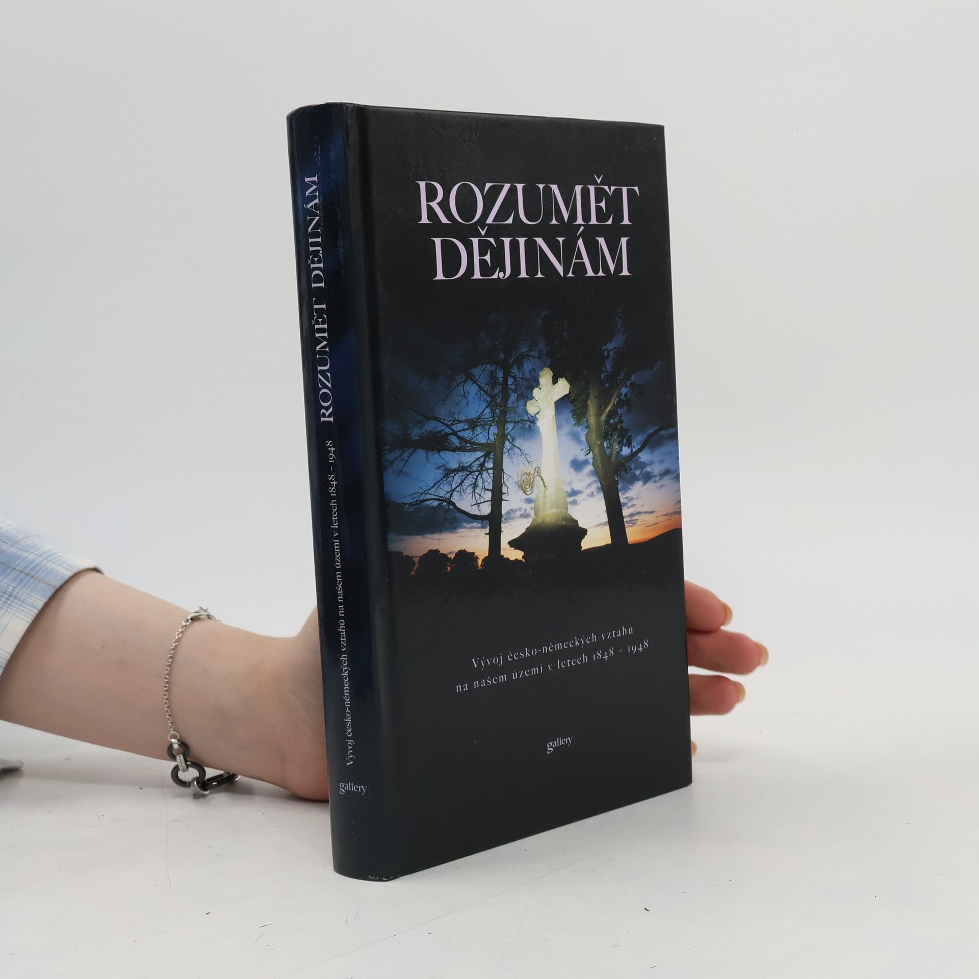 Zdeněk Beneš Rozumět dějinám. Vývoj česko-německých vztahů na našem území v letech 1848-1948
