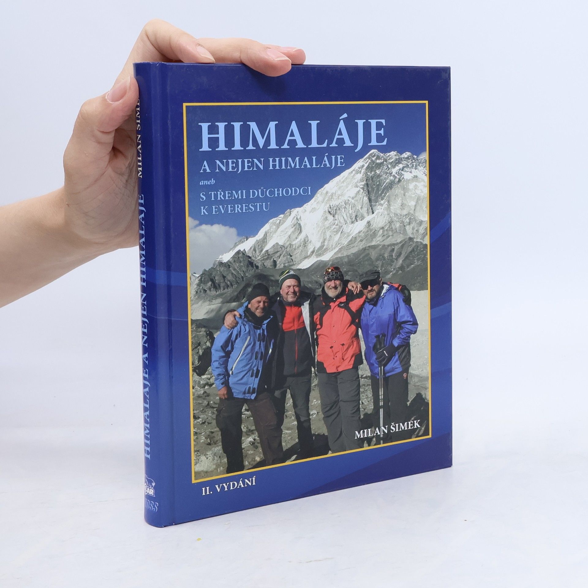 Milan Šimek Himaláje a nejen Himaláje aneb s třemi důchodci k Everestu