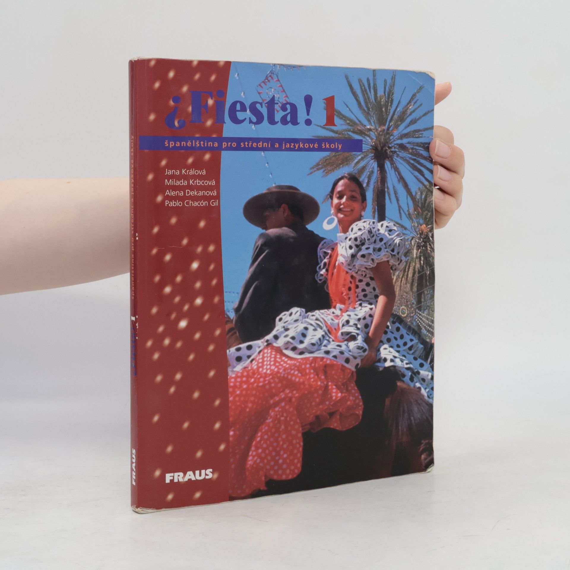 Jana Králová-Kullová Fiesta! 1. Španělština pro střední a jazykové školy