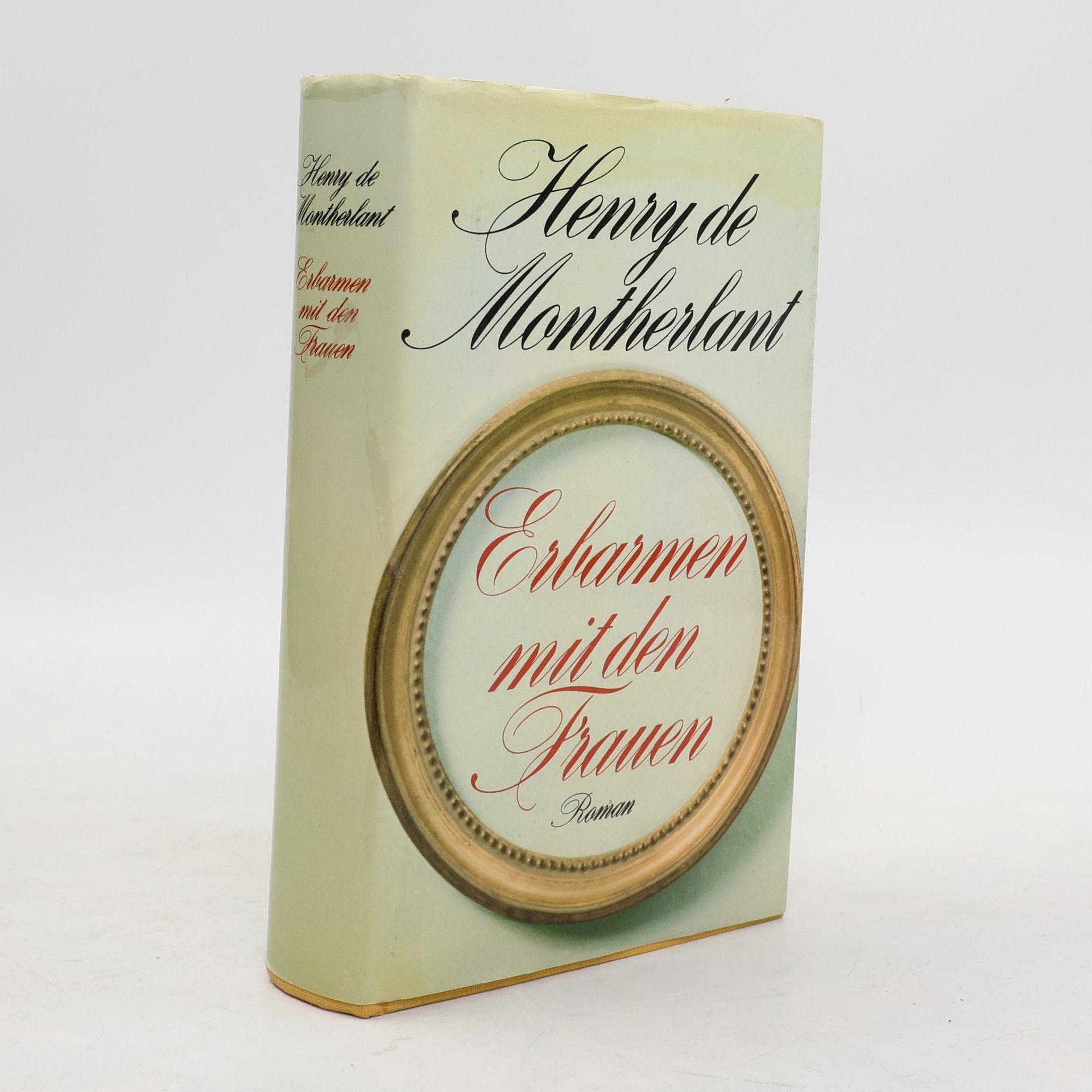 Henry de Montherlant Erbarmen mit den Frauen