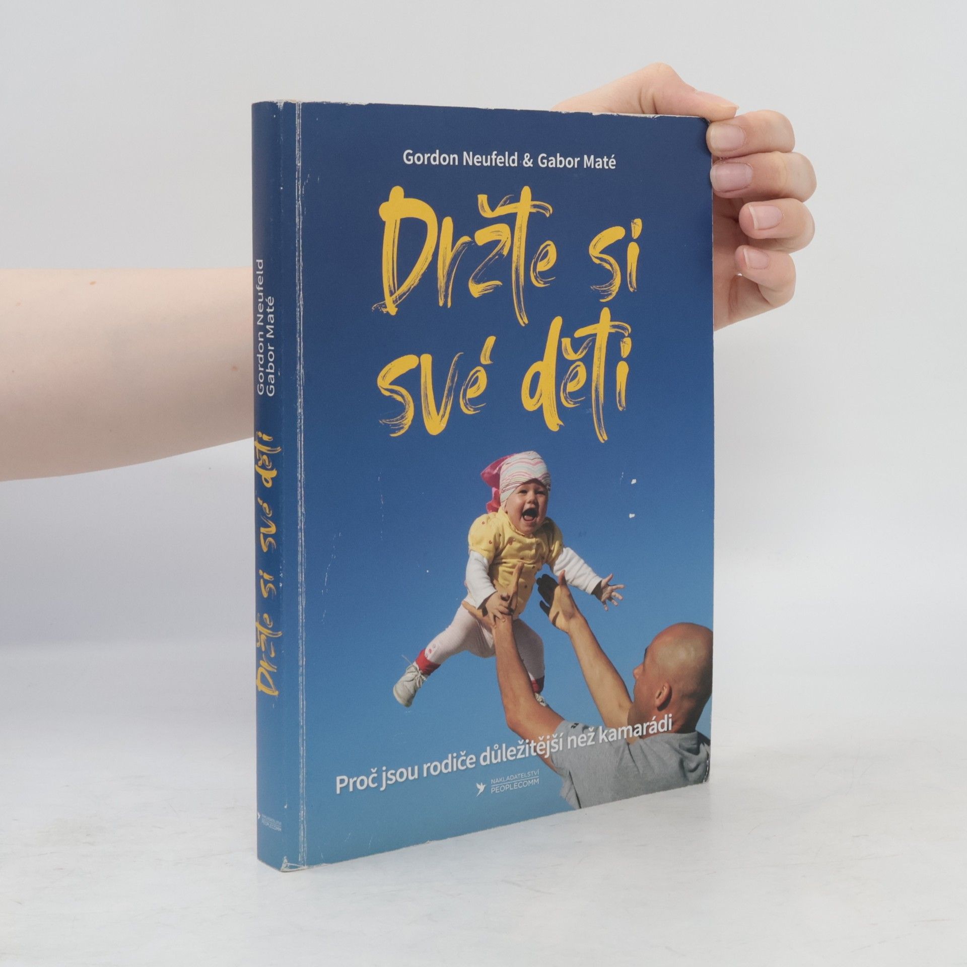 Gordon Neufeld Držte si své děti