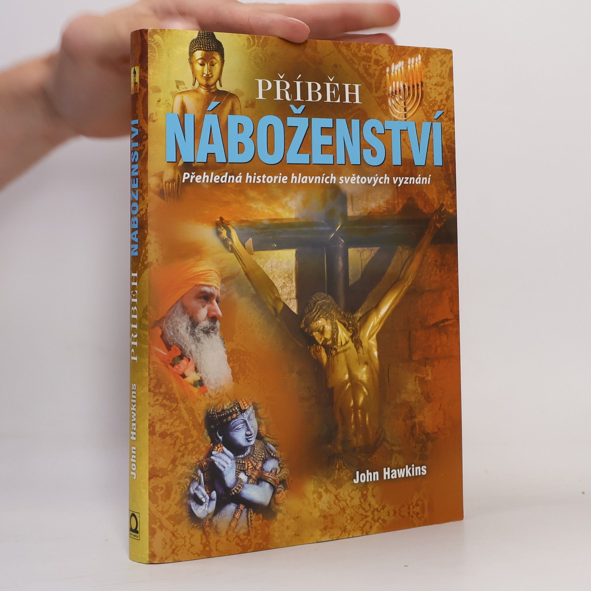 John Hawkins Příběh náboženství : přehledná historie hlavních světových vyznání